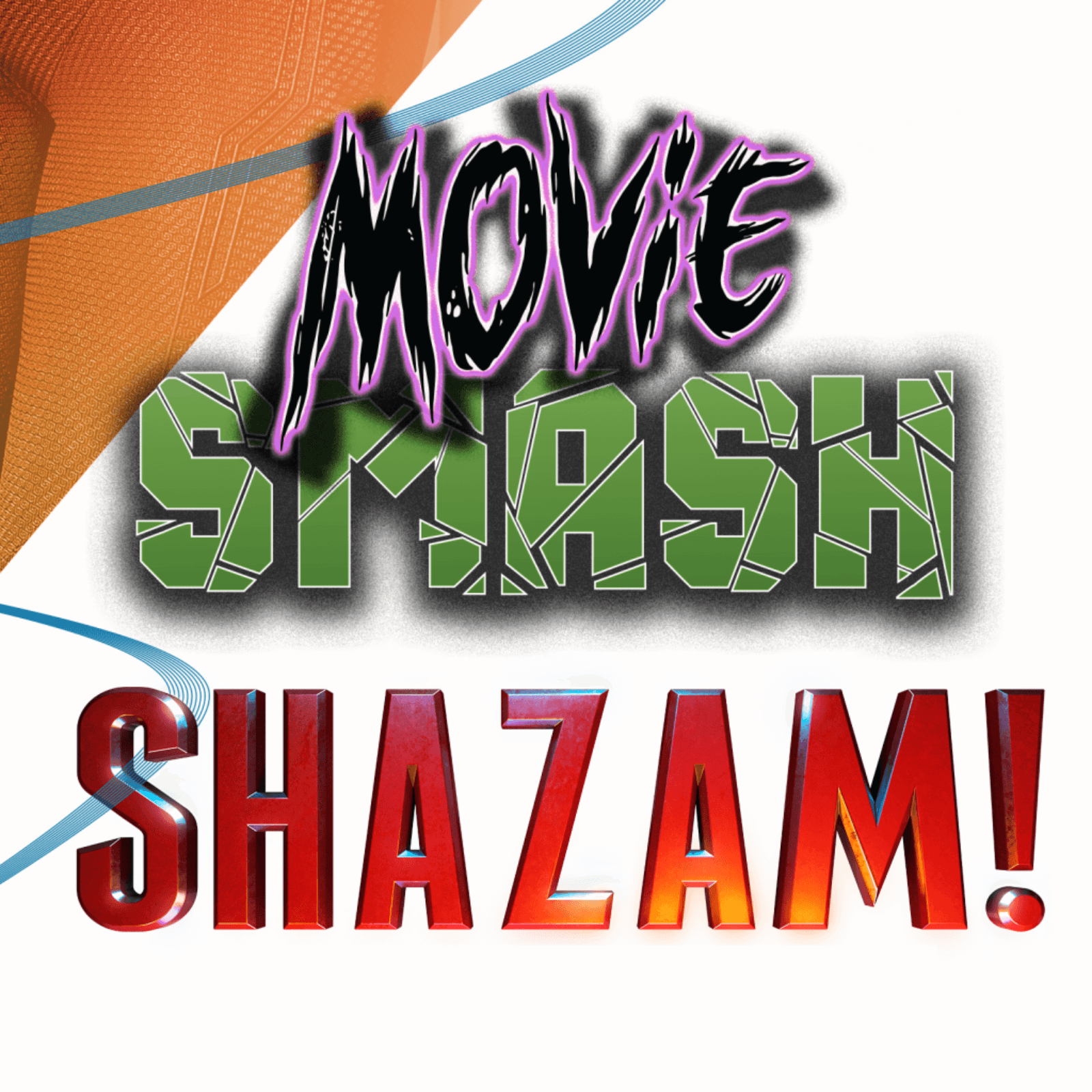 Shazam! (2019) with Jack Scully - Movie Smash! - Comic Book Cinema cover