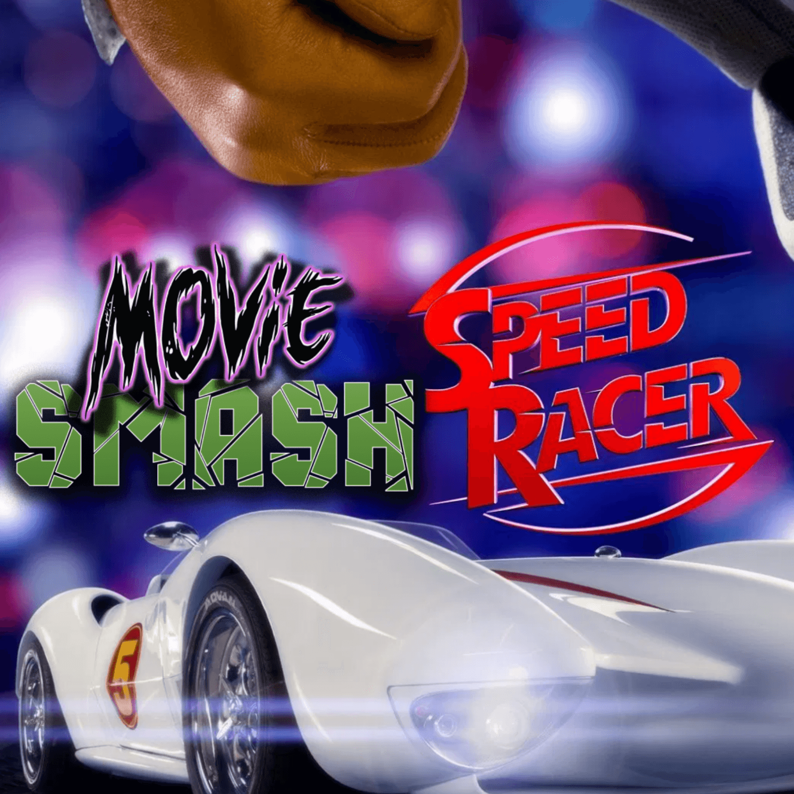 Speed Racer (2008) with Derick McDuff - Movie Smash! - Comic Book Cinema cover