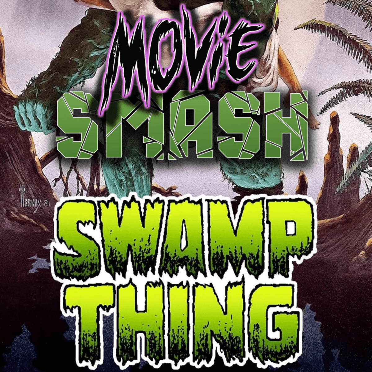 Swamp Thing (1982) - Movie Smash! cover