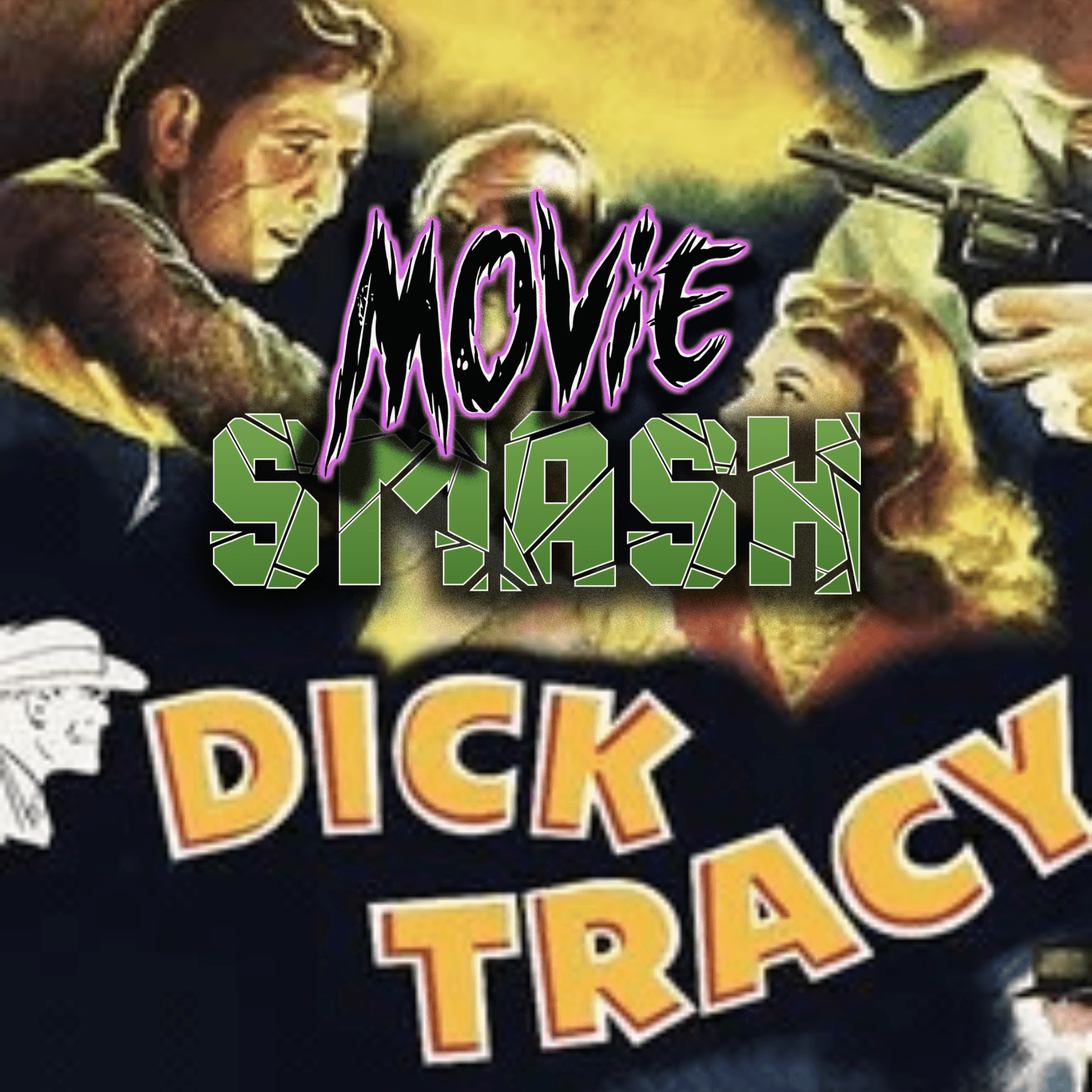 Dick Tracy (1945) with Bryan Louzil - Movie Smash! - Comic Book Cinema cover