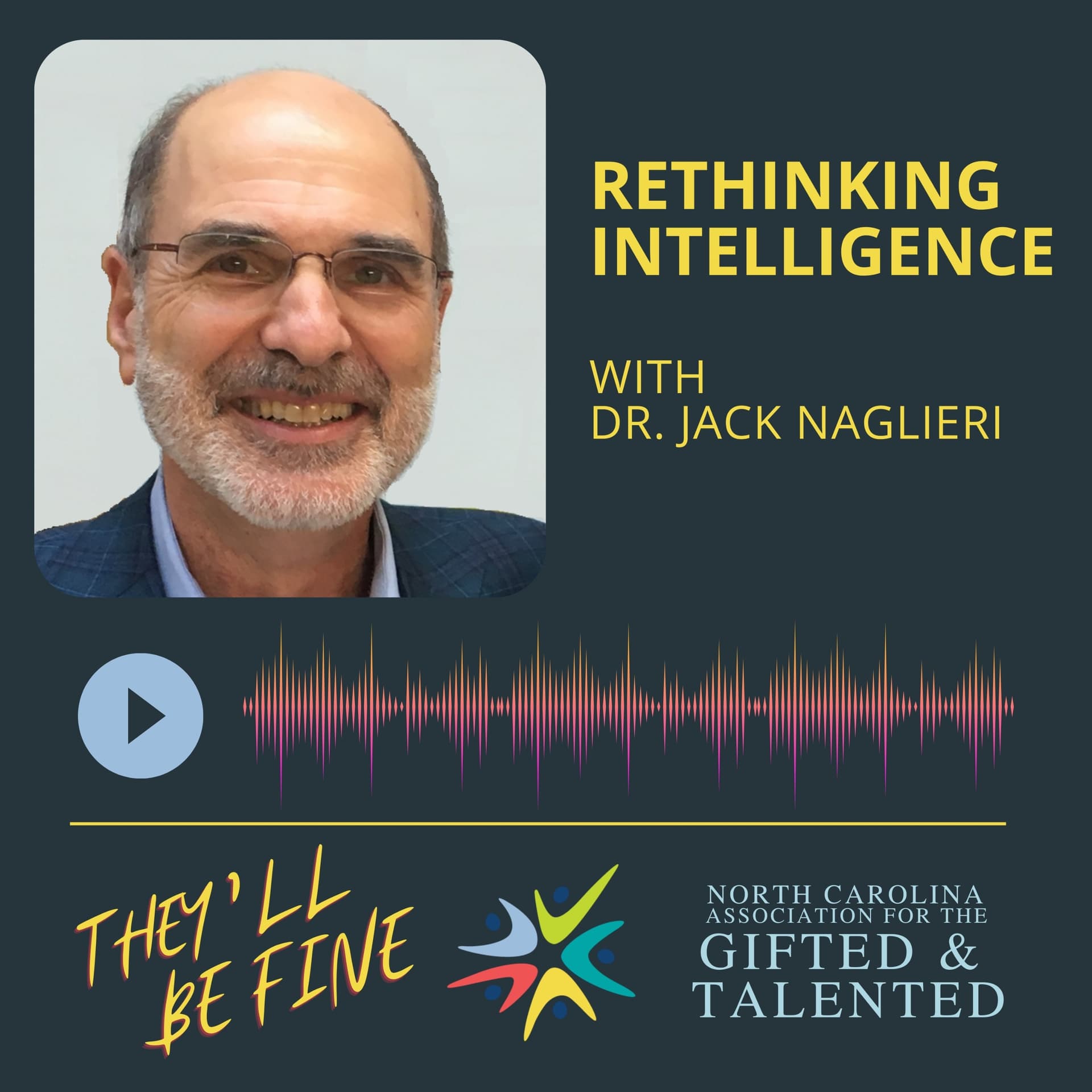 Rethinking Intelligence with Dr. Jack Naglieri - They'll Be Fine  cover