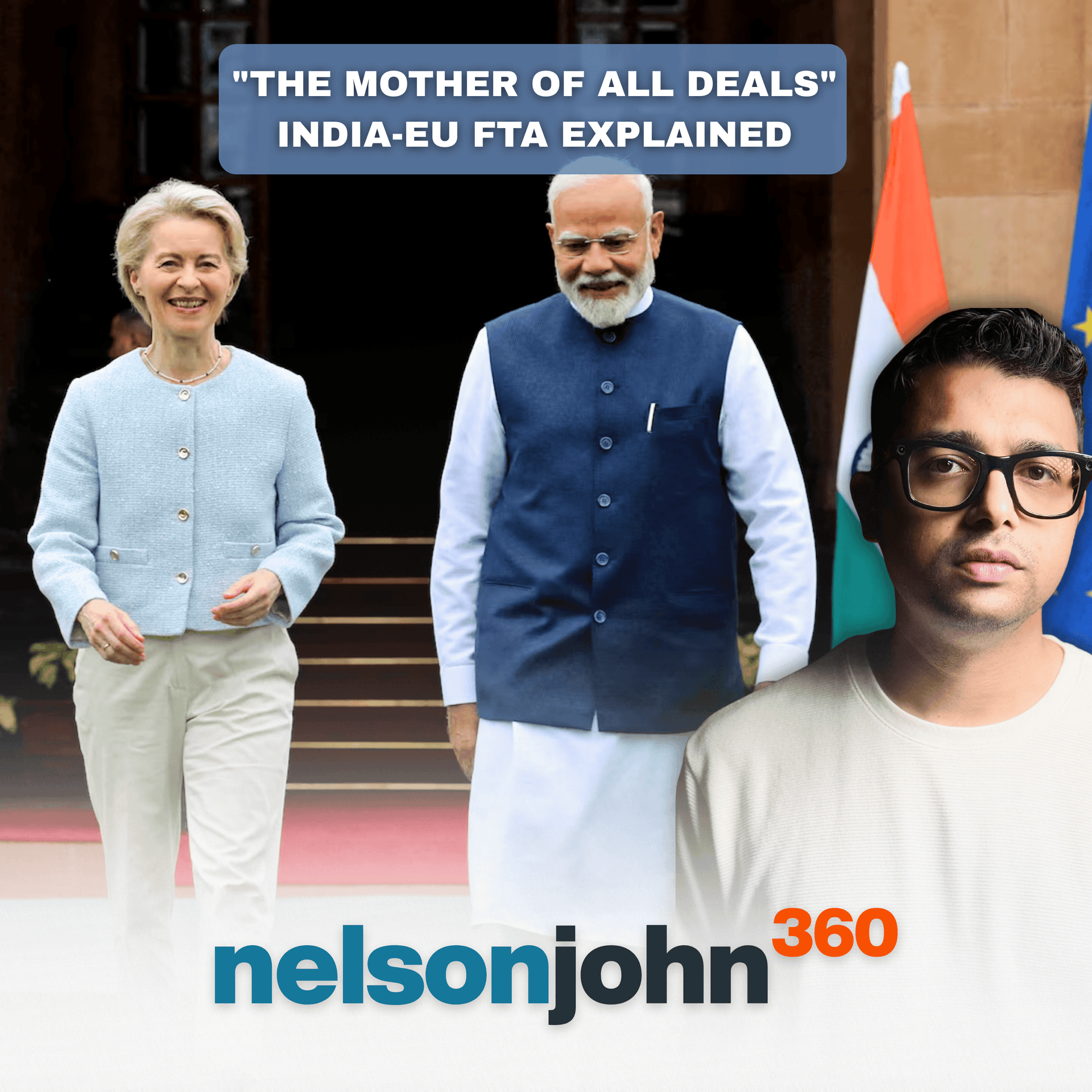 "The Mother Of All Deals", India-EU FTA Explained  - Nelson John 360 cover