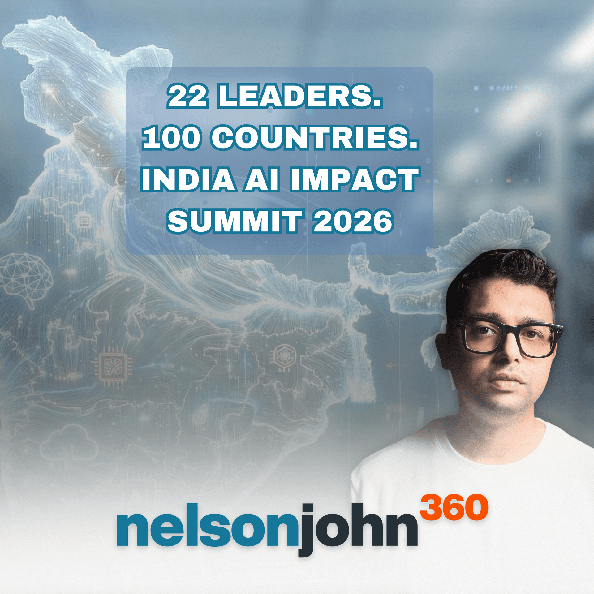 India Just Hosted the Biggest AI Summit in History "India AI Impact Summit 2026" - Here's Whats Happening — Nelson John 360 cover