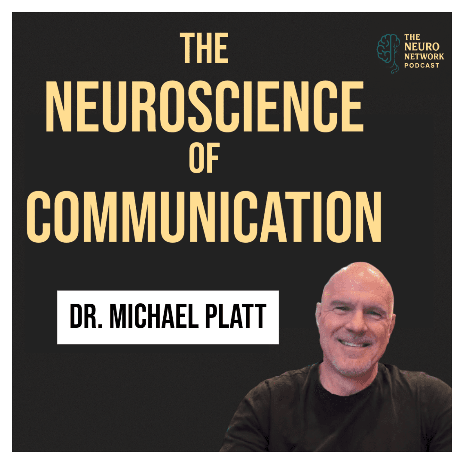The Neuroscience of Communication- Dr. Michael Platt - The Neuro Network cover