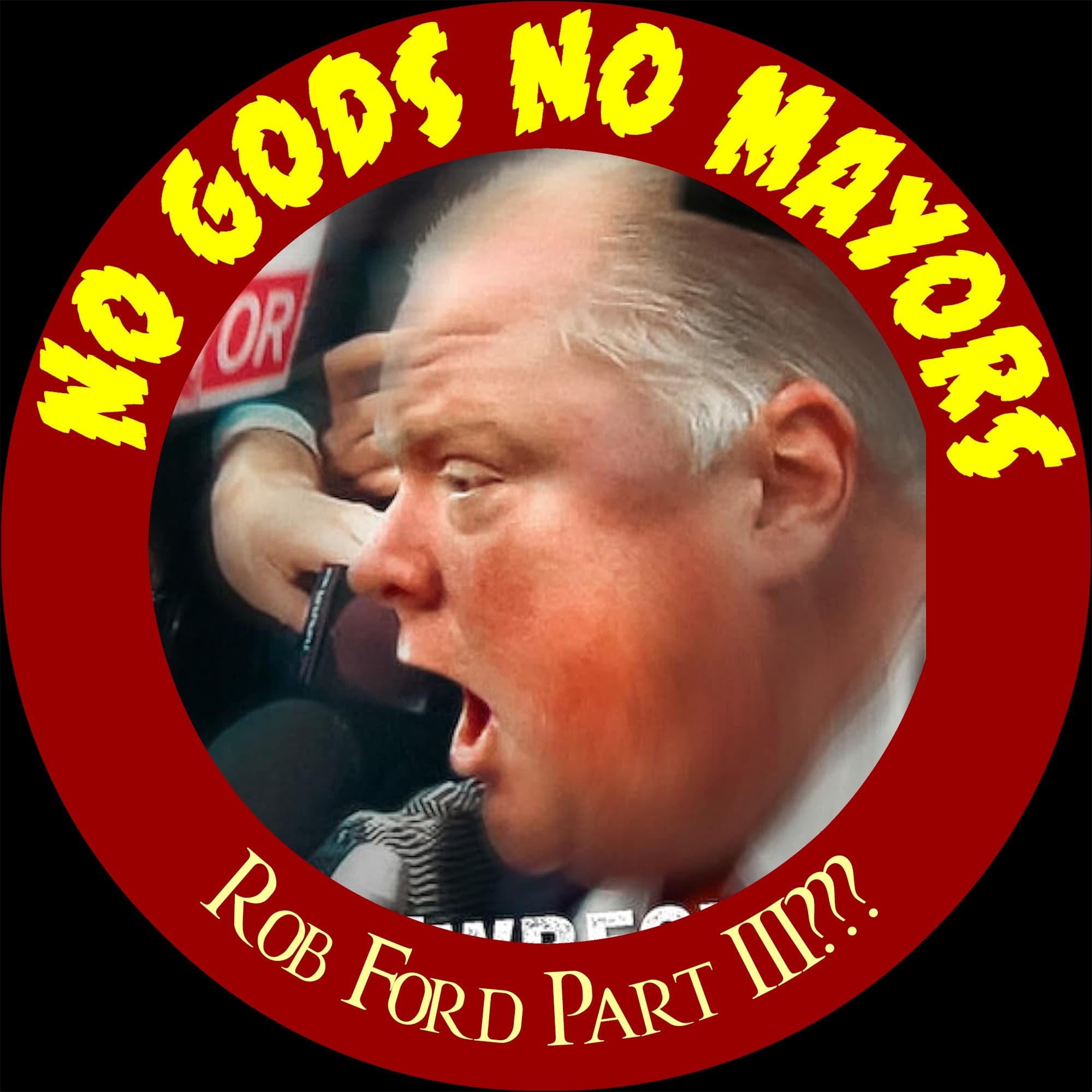 PREVIEW: Rob Ford, Part III ? - No Gods No Mayors cover