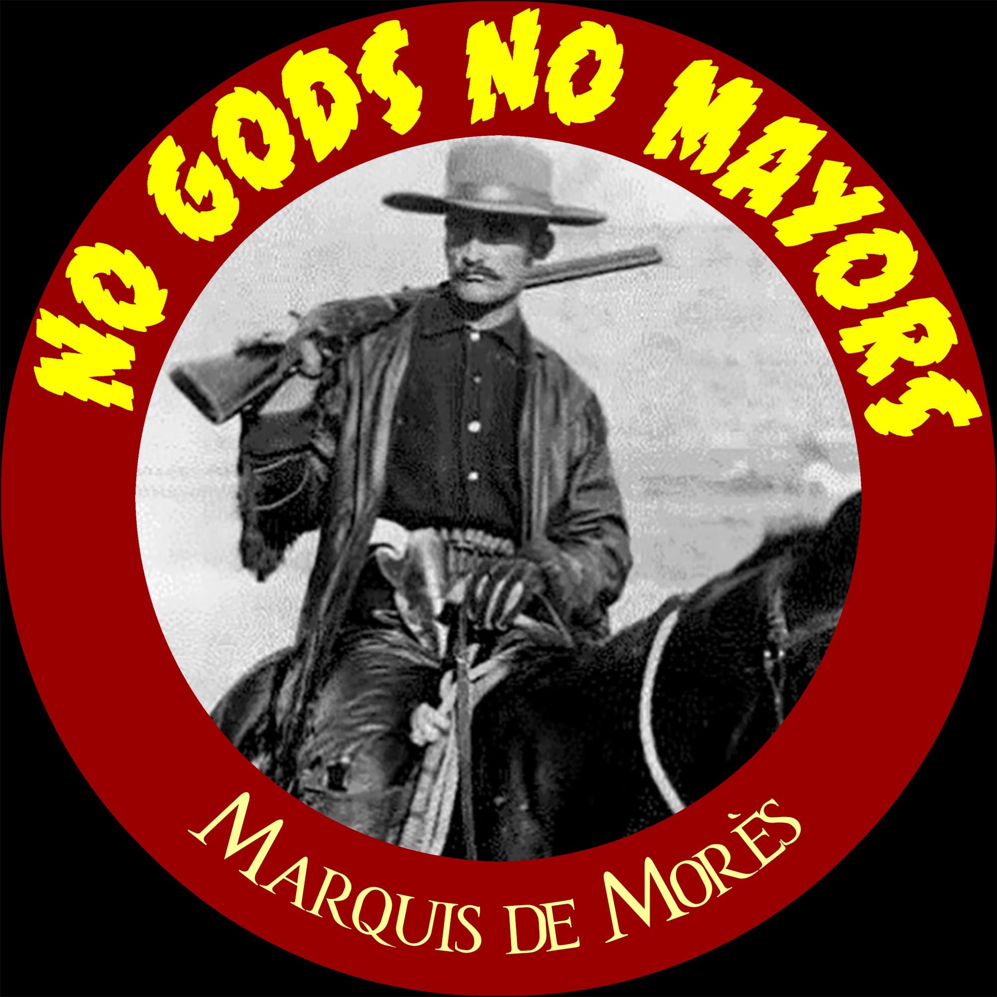 The Marquis de Morès - No Gods No Mayors cover