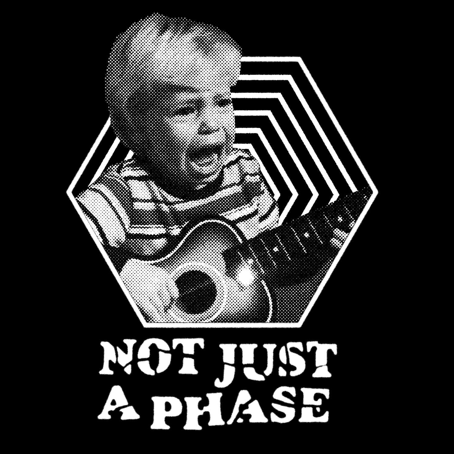 NOT JUST A PHASE cover