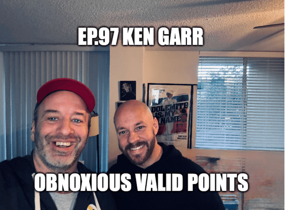 Ep.98 Ken Garr - Obnoxious Valid Points with Marcus and Matt cover