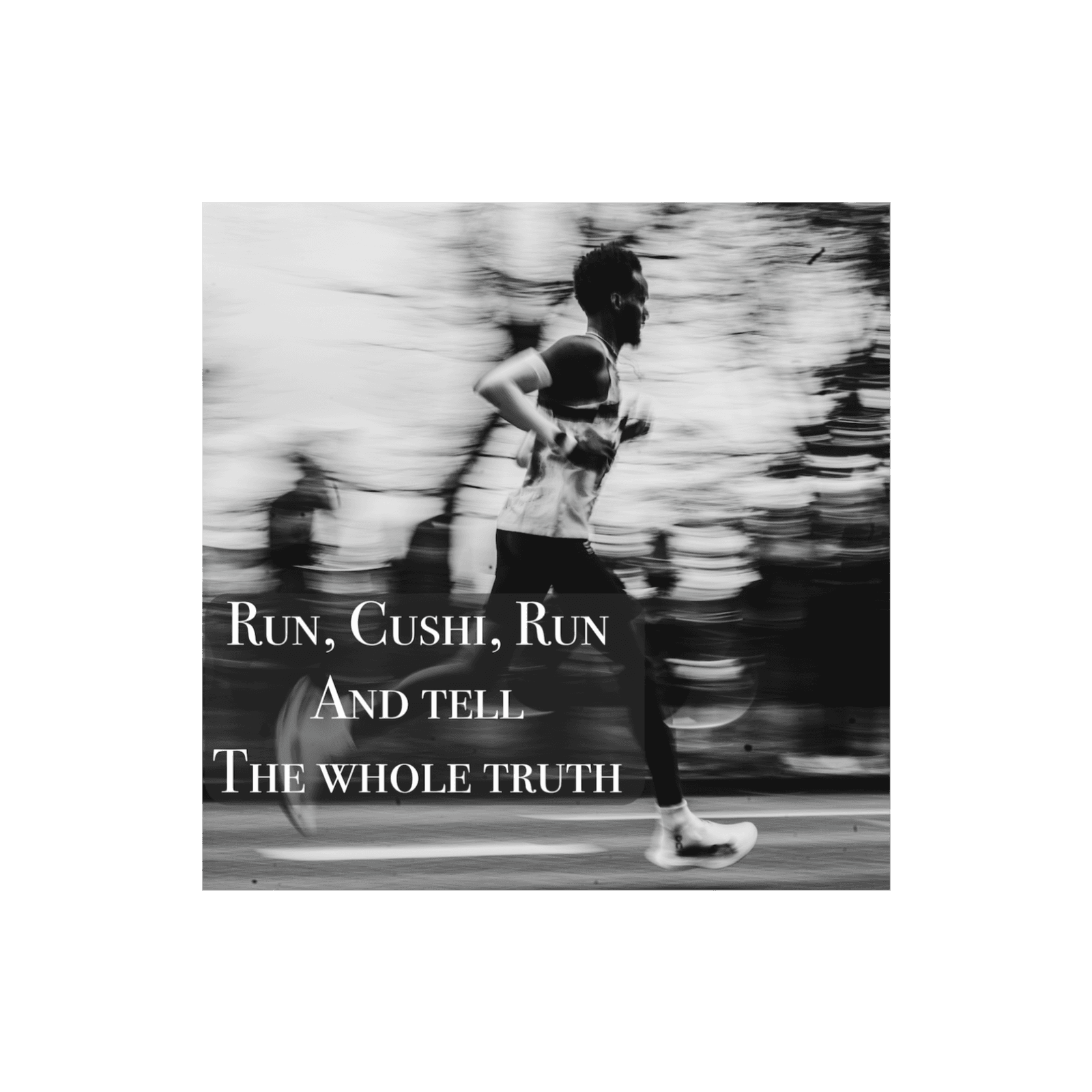 #142: Run, Cushi, Run and Tell The Whole Truth - Jesus Alone is God cover