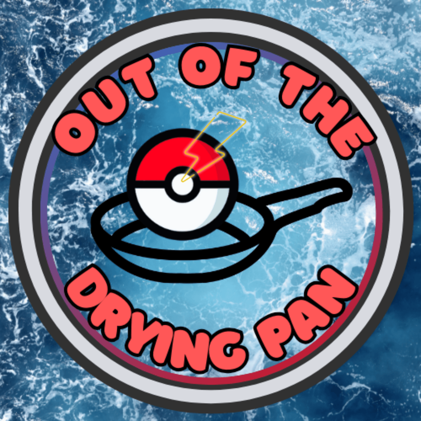 Out of the Drying Pan: A Pokémon the Series Podcast cover