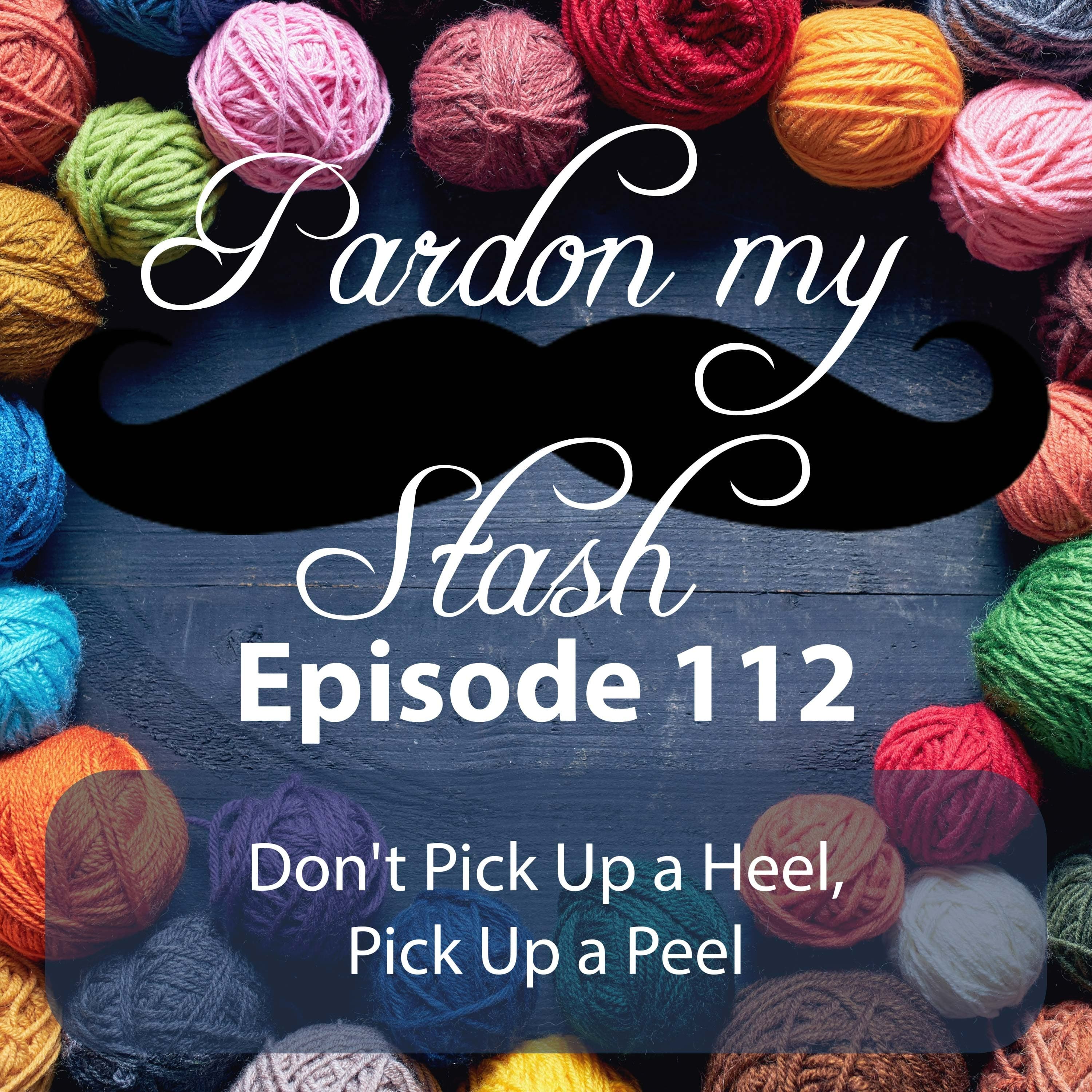 Don't Pick Up a Heel, Pick Up a Peel - Pardon My Stash cover