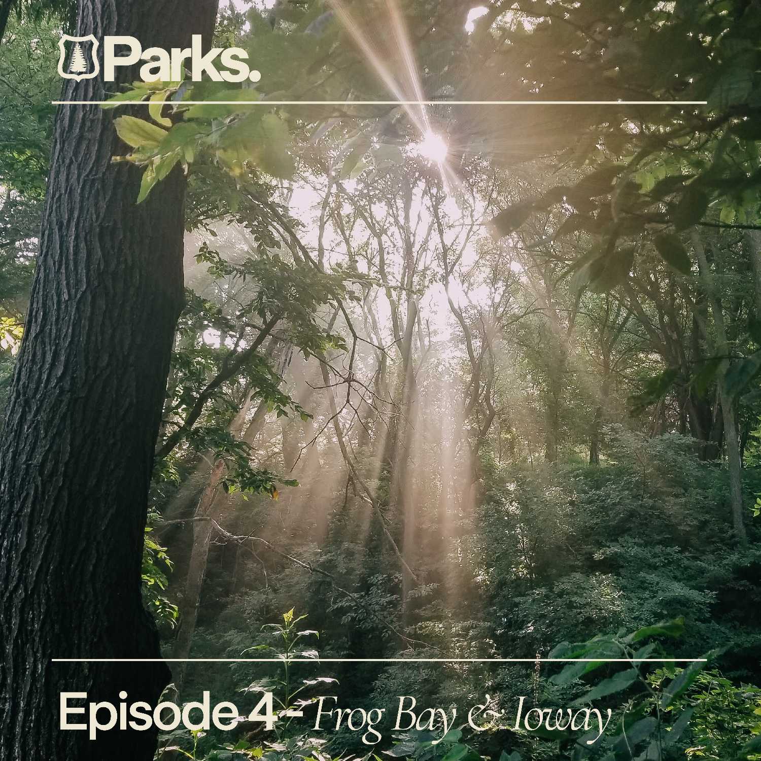 Episode 4: Ioway and Frog Bay - Parks cover