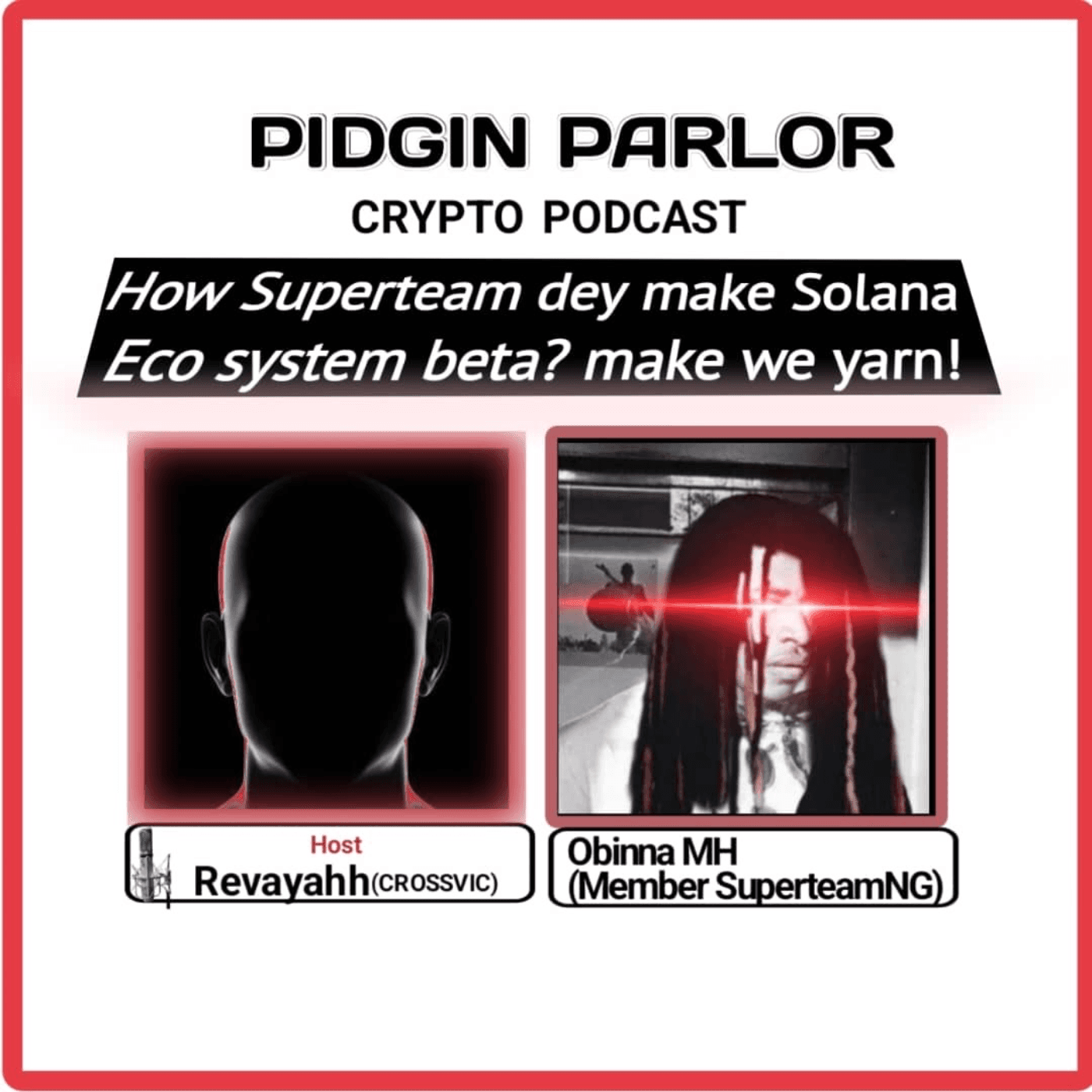How superteam dey make Solana ecosystem beta?. Make we yarn! - Pidgin Parlour Crypto Podcast cover