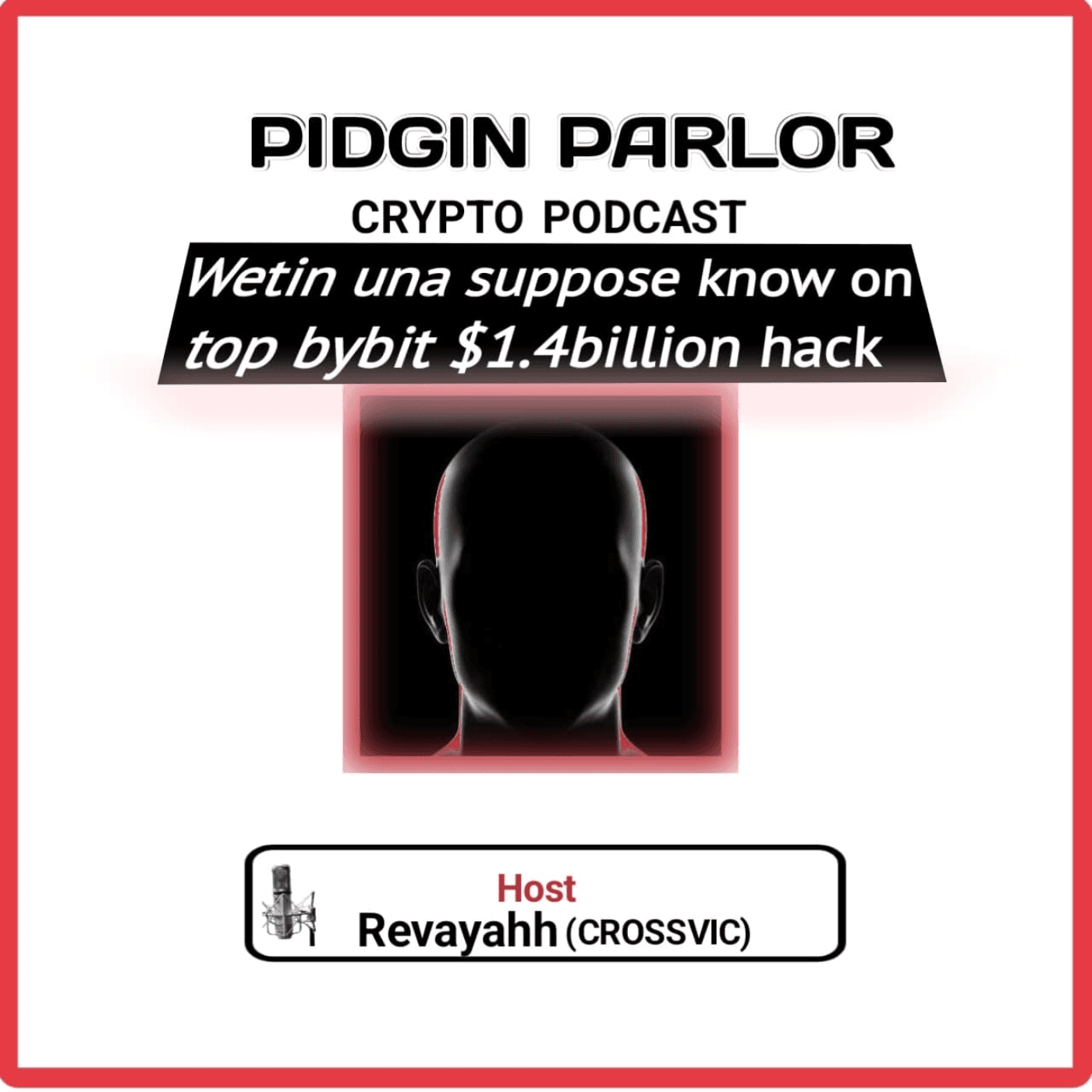 Wetin una suppose sabi ontop Bybit $1.4billion hack. - Pidgin Parlour Crypto Podcast cover