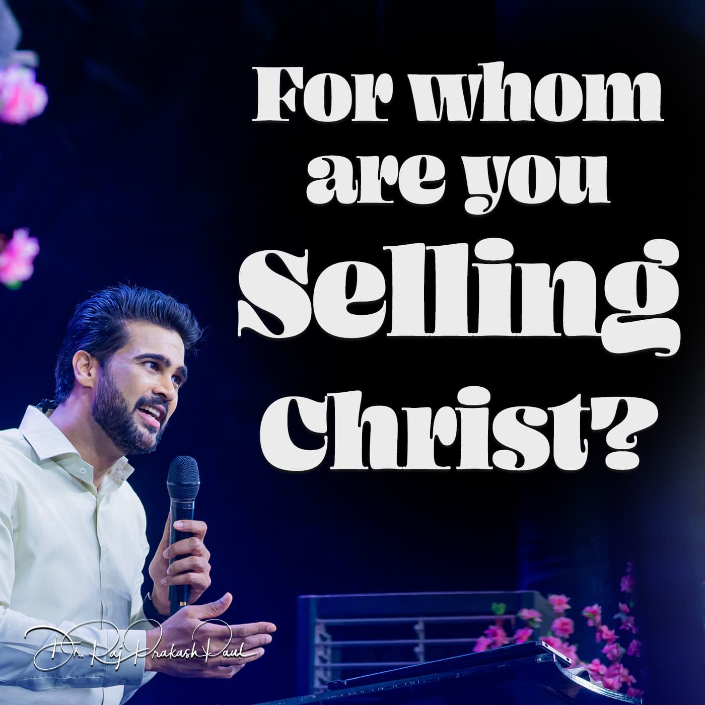 For whom are you selling Christ? - Raj Prakash Paul cover