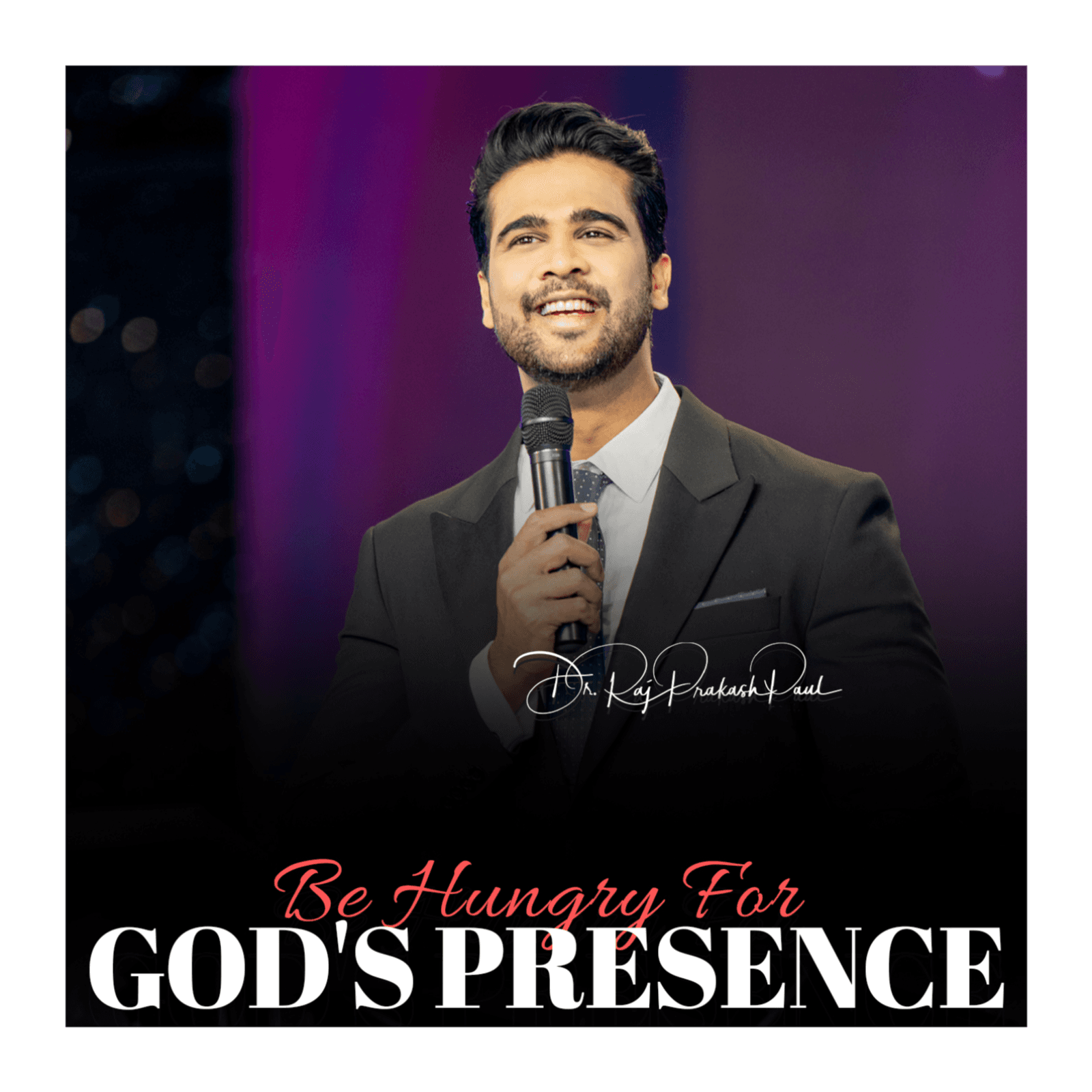 Be Hungry For God's Presence - Raj Prakash Paul cover