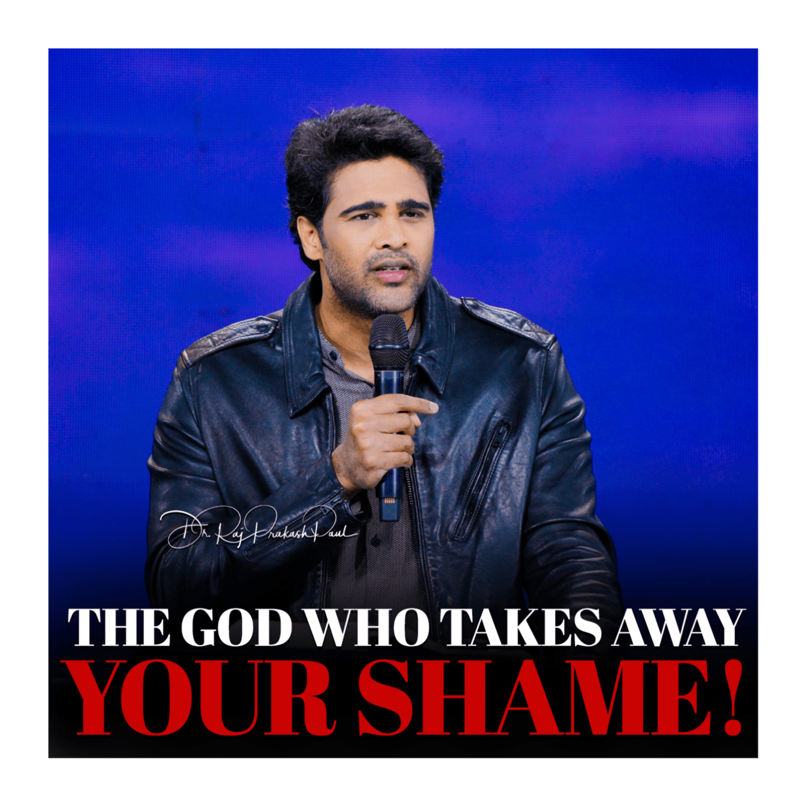 The God who takes away your shame! — Raj Prakash Paul cover
