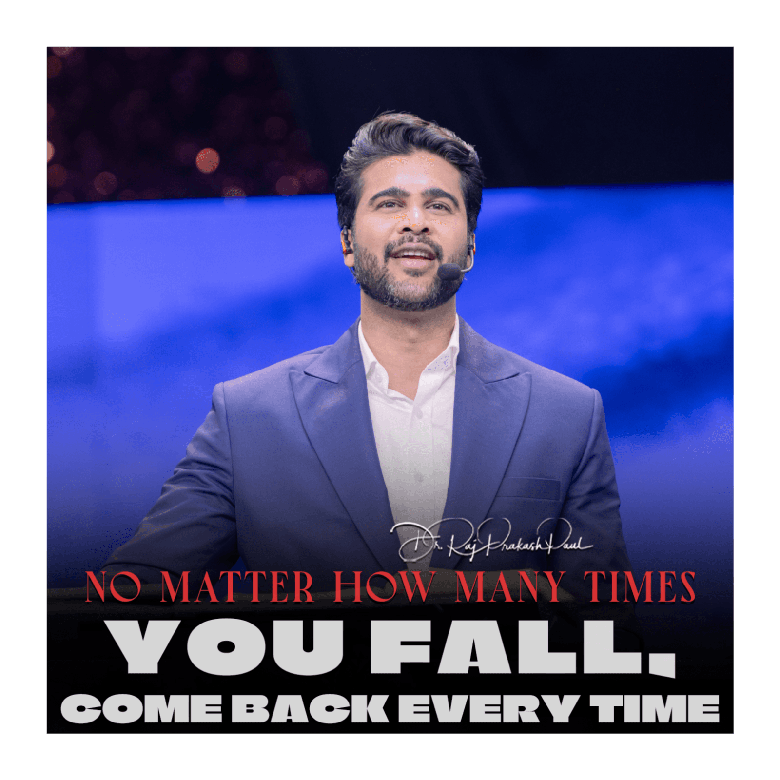No Matter How Many Times You Fall, Come Back Every Time - Raj Prakash Paul cover