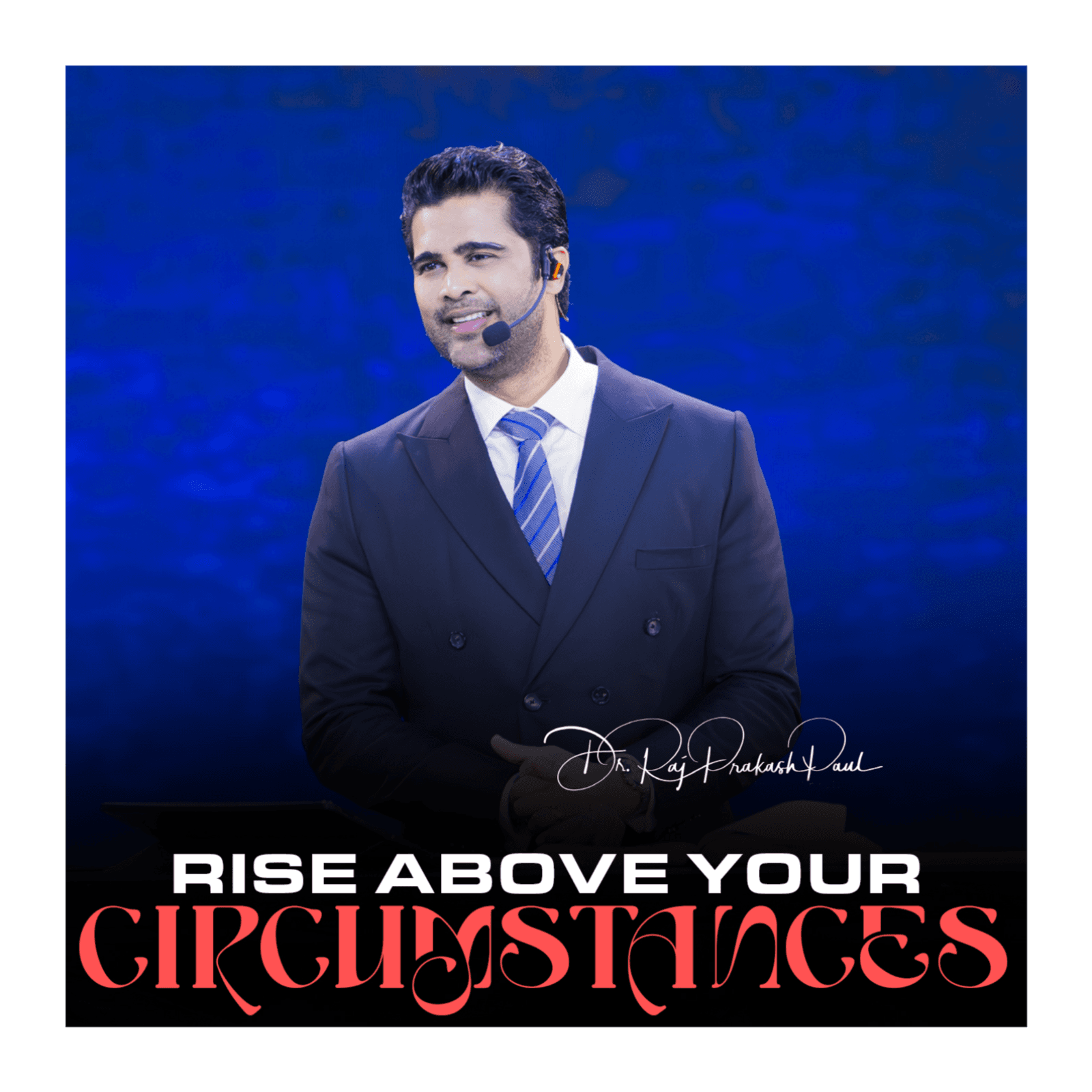 Rise above your circumstances - Raj Prakash Paul cover