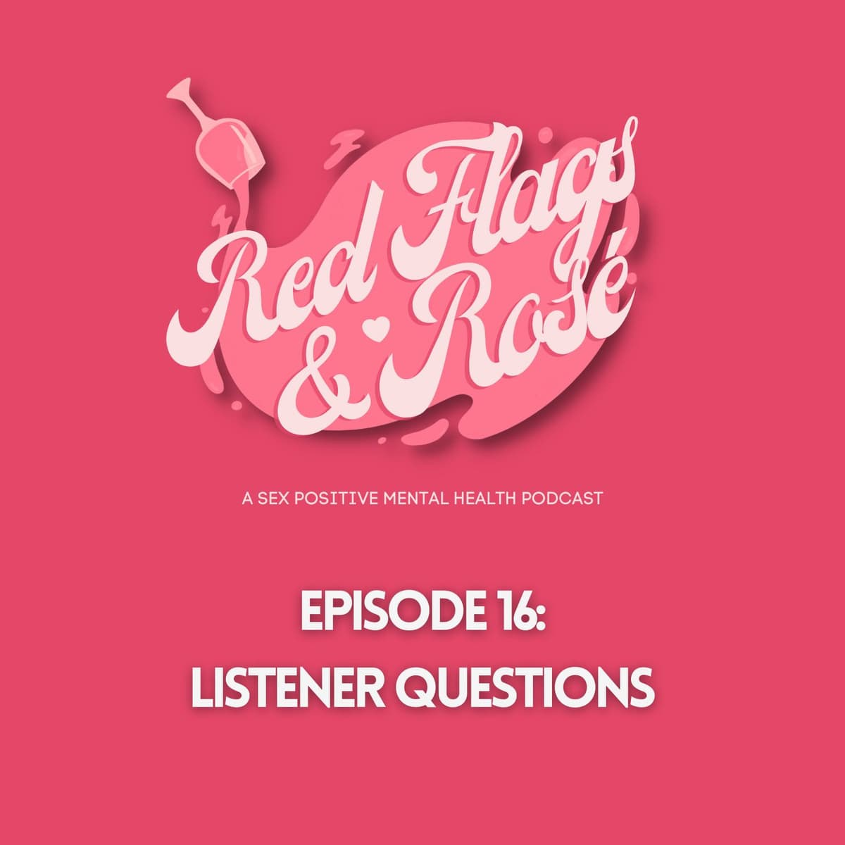 Listener Questions - Red Flags & Rosé cover