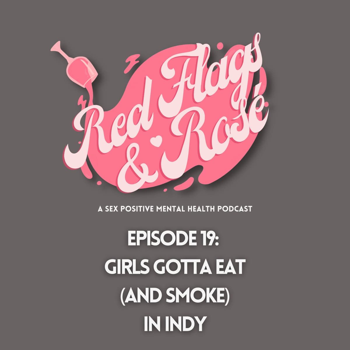 Girls Gotta Eat (and smoke) in Indy - Red Flags & Rosé cover