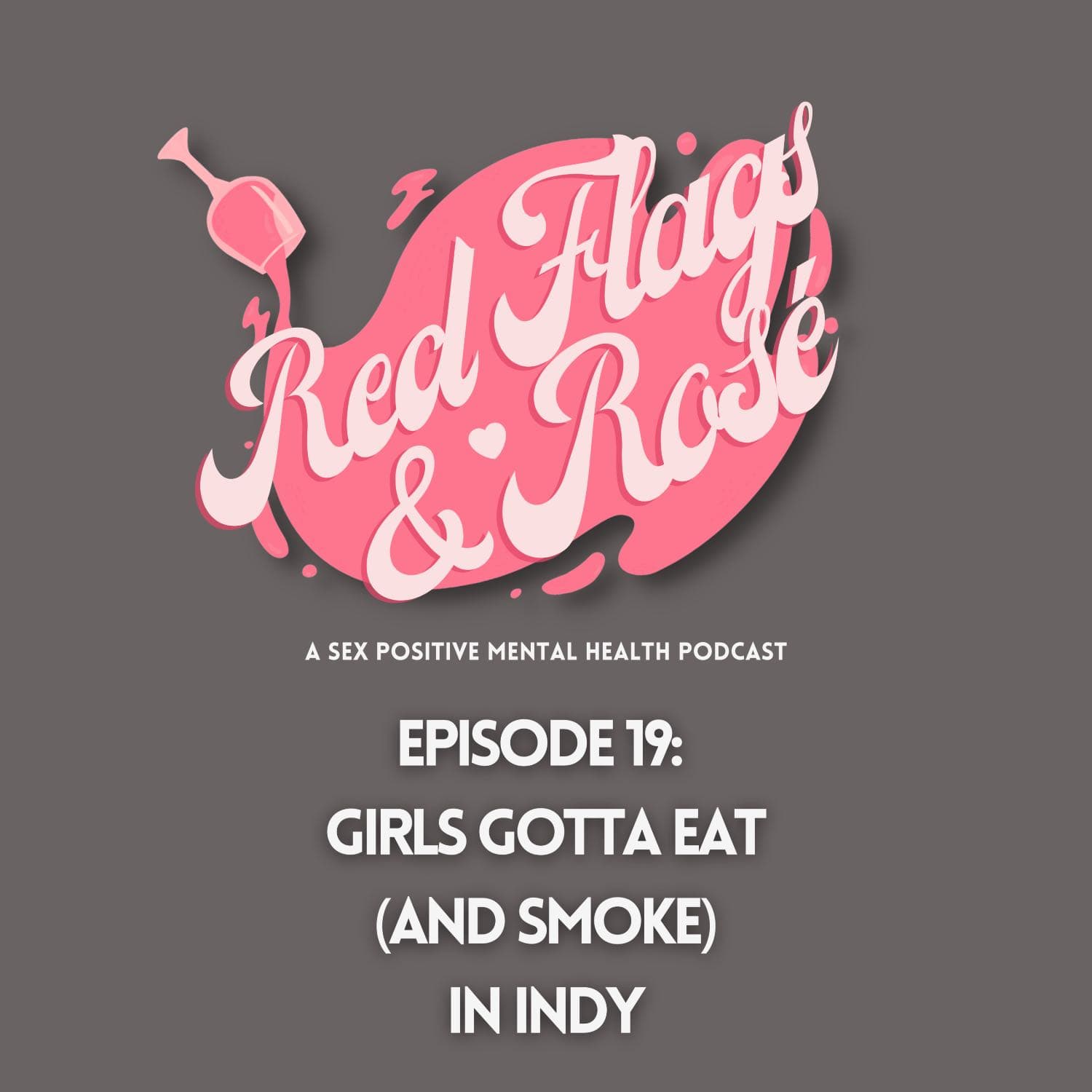 Girls Gotta Eat (and smoke) in Indy - Red Flags & Rosé cover