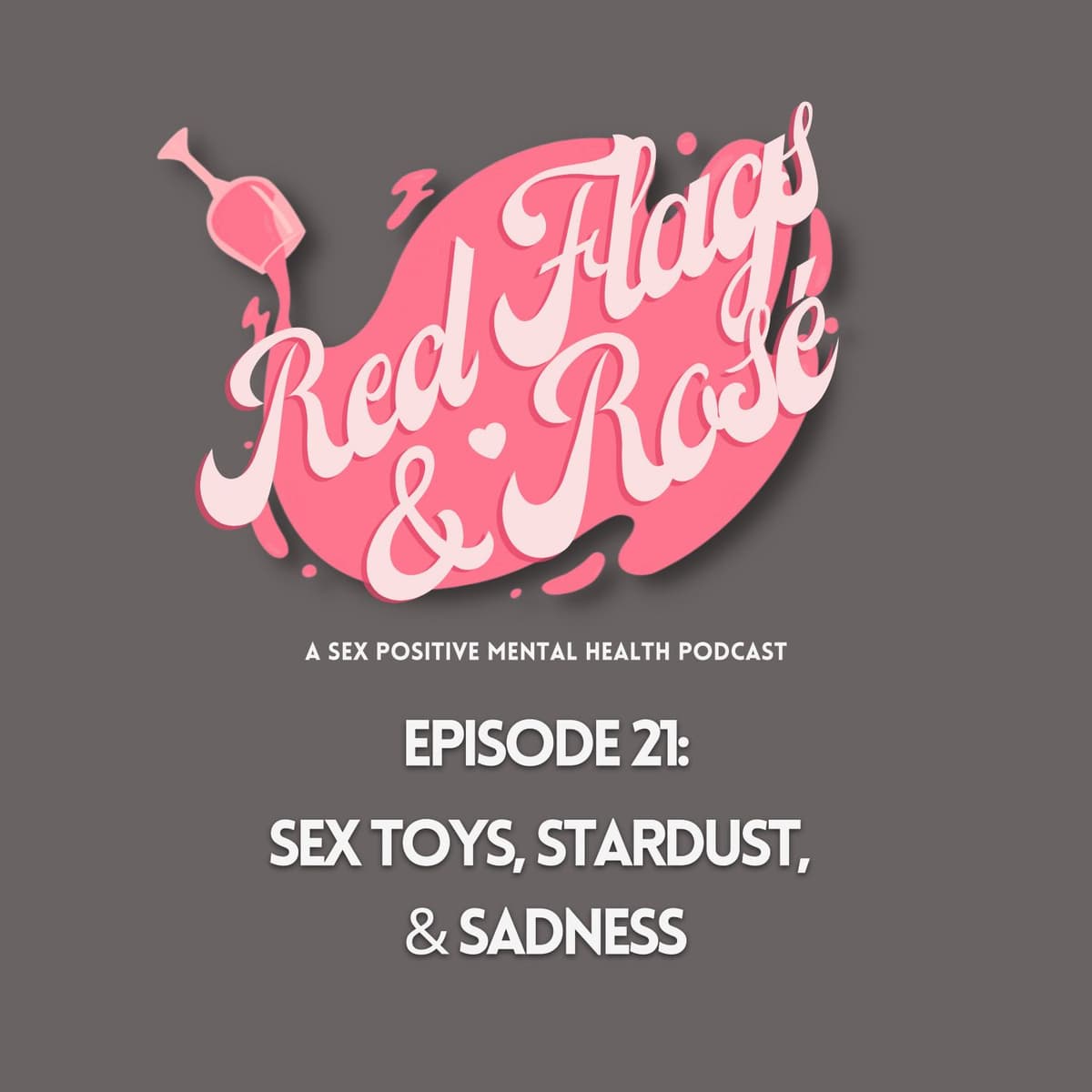 Sex Toys, Stardust, & Sadness - Red Flags & Rosé cover