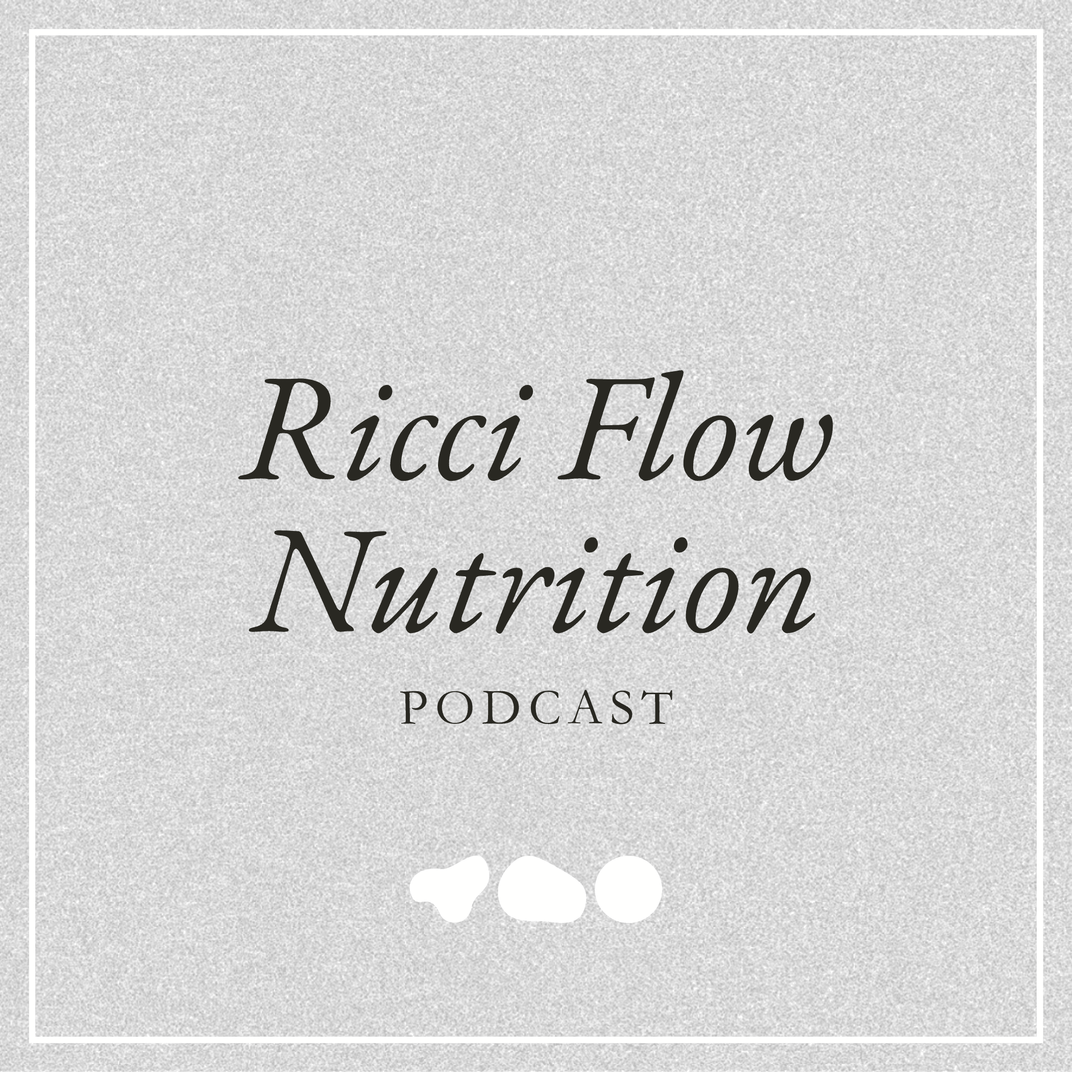 Ricci Flow Nutrition Podcast cover