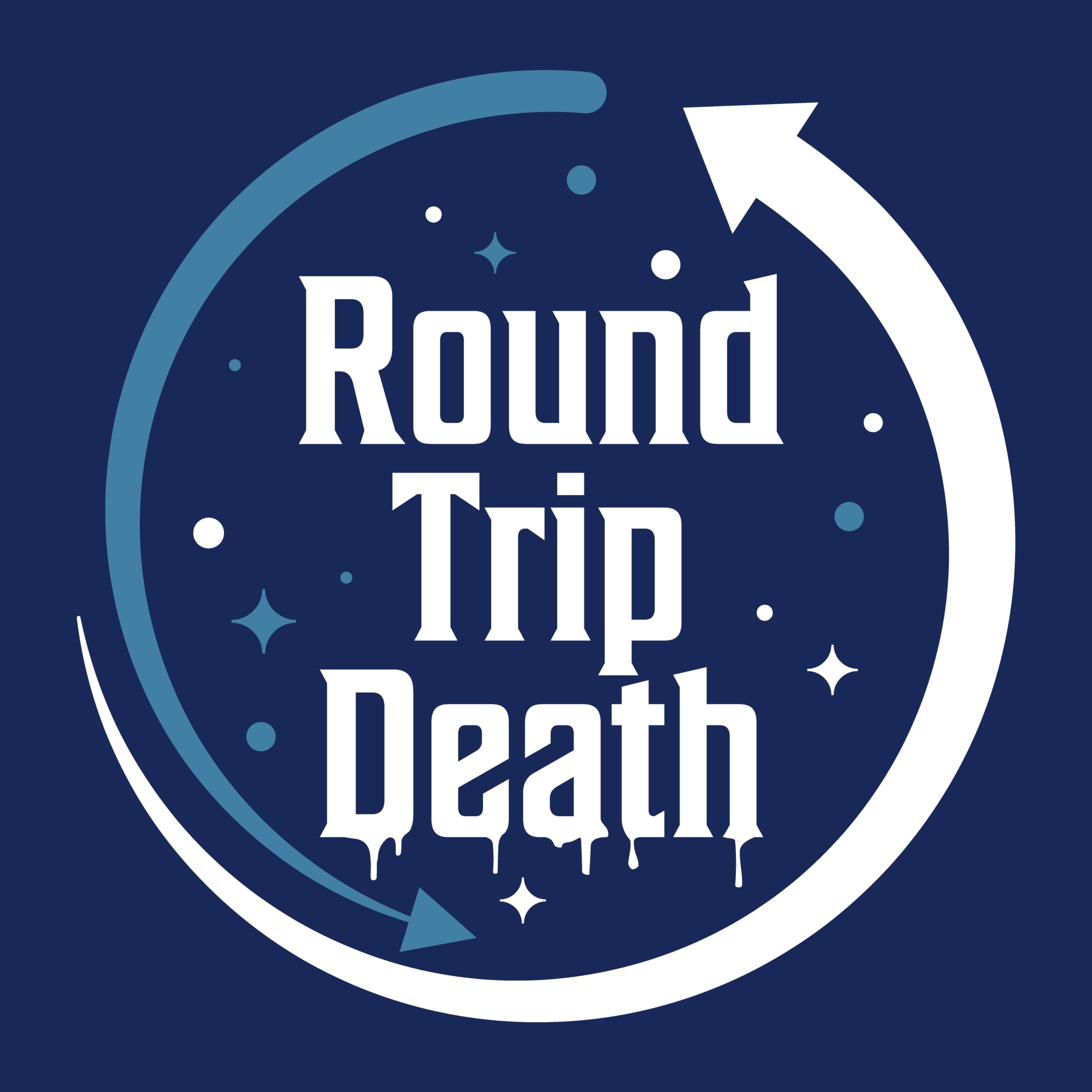 Gary's NDE: Ultimate Terror to Ultimate Joy - Round Trip Death Podcast - NDE cover