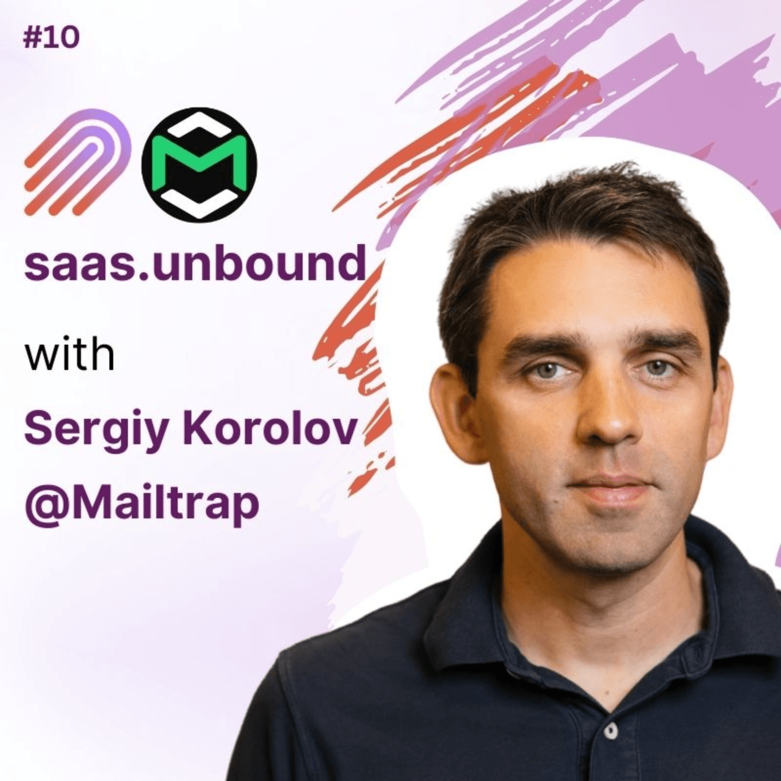 How to build a dev tool with zero marketing with Sergiy Korolov @Mailtrap - saas.unbound cover