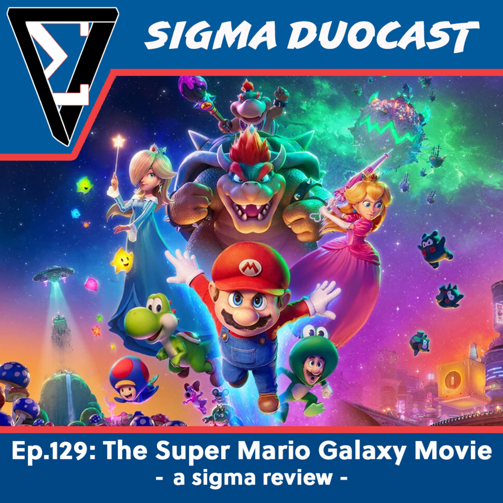 The Super Mario Galaxy Movie - a sigma review - - Sigma Duocast cover