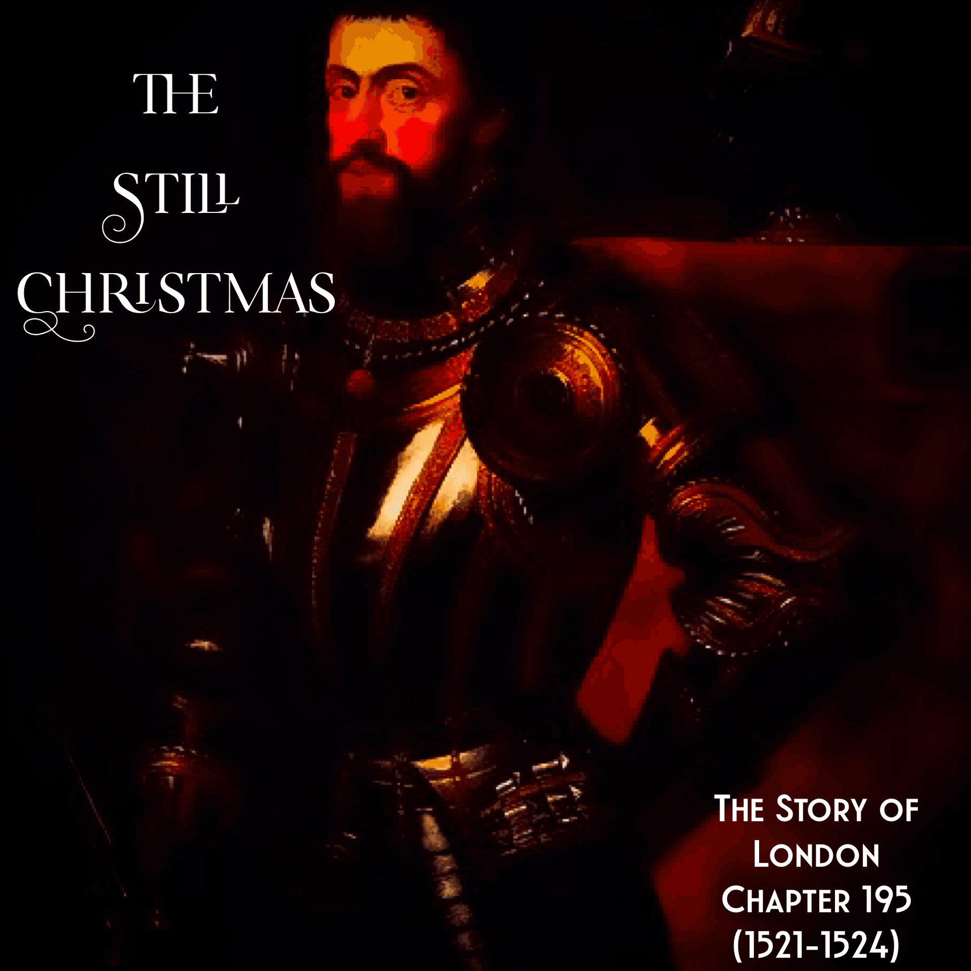 Chapter 195- The Still Christmas (1521-1524) — The Story of London cover