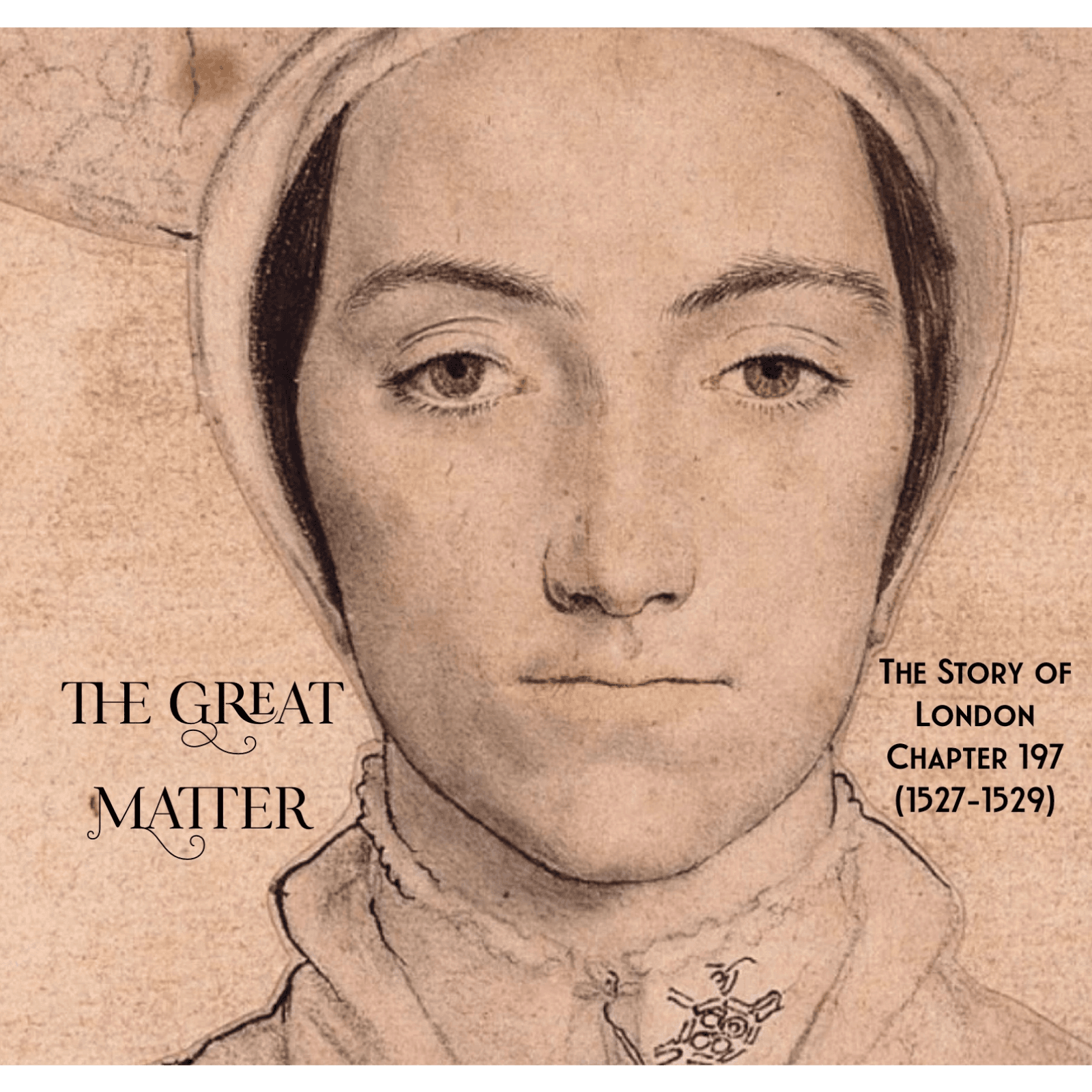 Chapter 197- The Great Matter (1527-1529) — The Story of London cover
