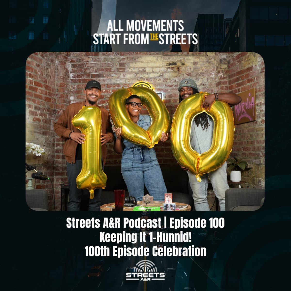 Streets A&R Podcast | Episode 100: Keeping it 1-Hunnid! - 100th Episode Celebration - Streets A&R Podcast cover