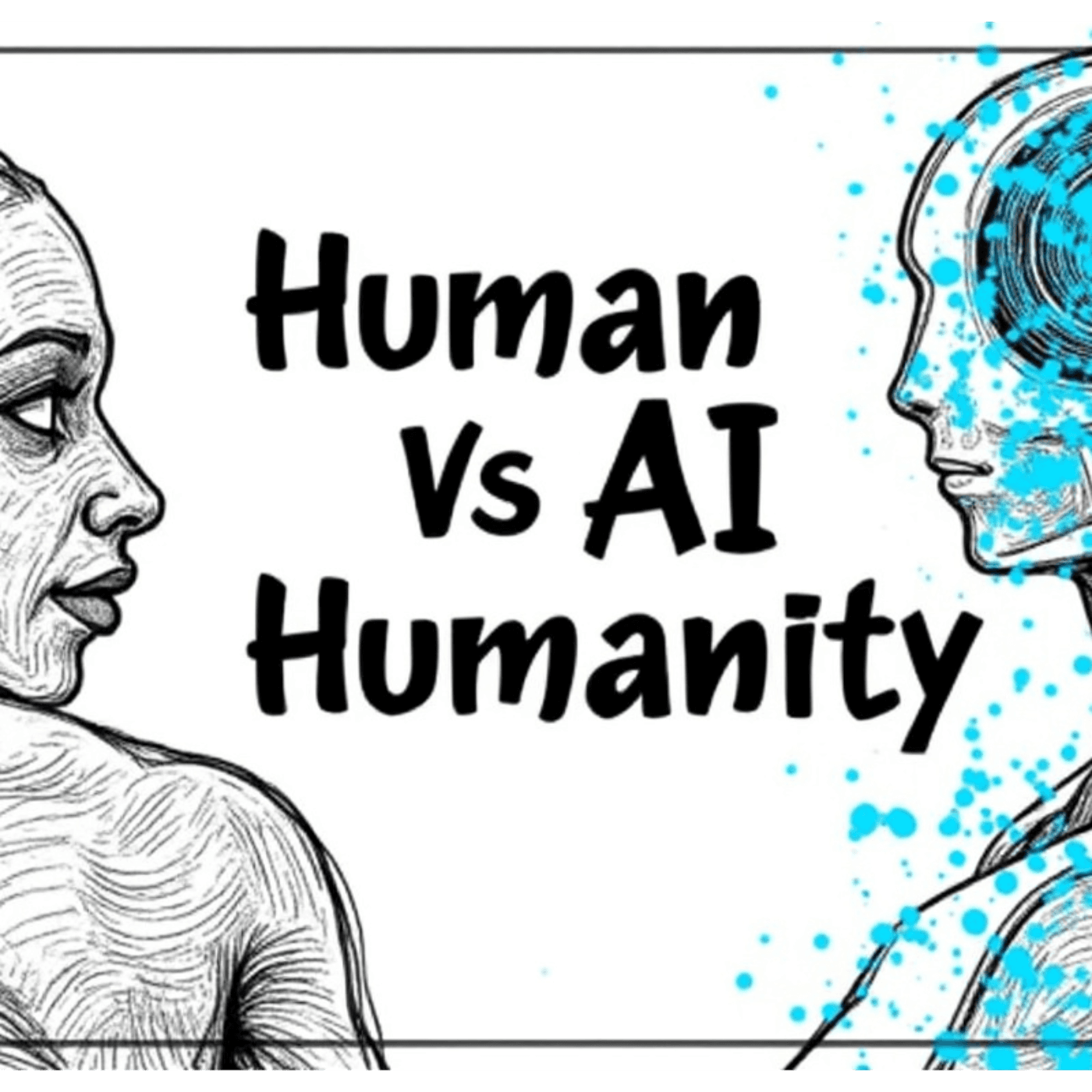 Human Vs AI: Final Call for Humanity - SunDeep Talks: A Leadership Awakening Podcast.  cover