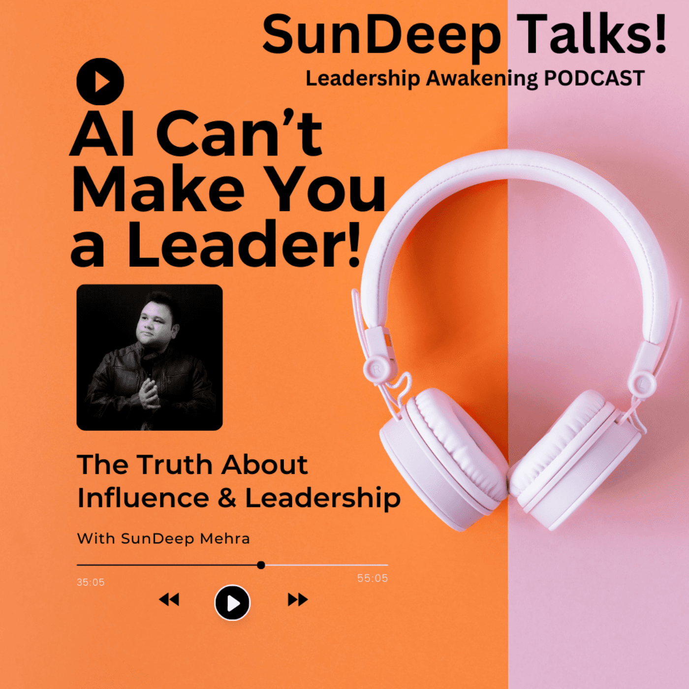 AI & Social Media Are Killing True Leadership: The Harsh Reality No One Admits - SunDeep Talks: A Leadership Awakening Podcast.  cover