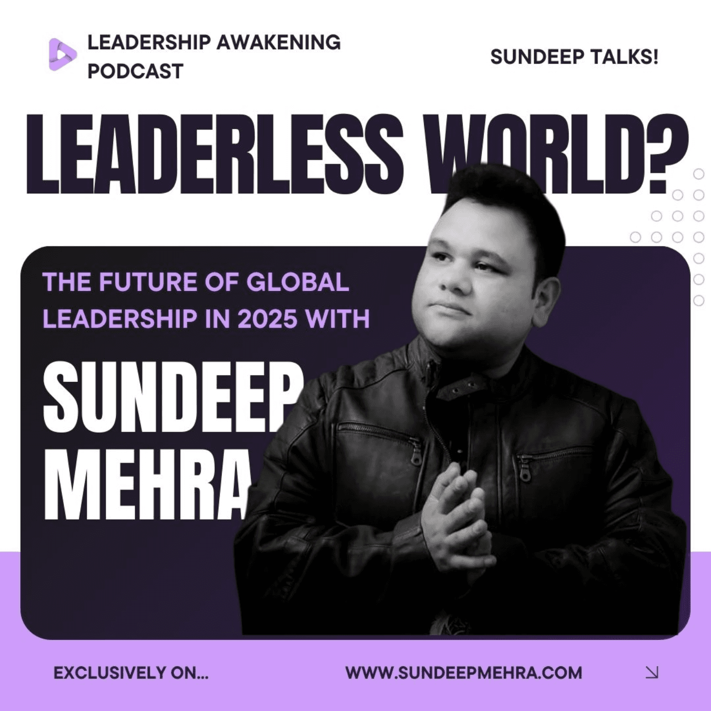 The Leaderless World & The Awakening of True Leadership - SunDeep Talks: A Leadership Awakening Podcast.  cover