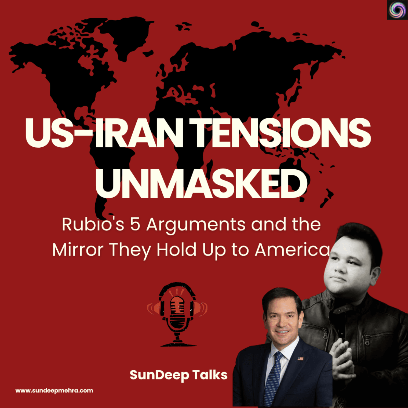 US-Iran Tension Unmasked — Rubio's 5 Arguments and the Mirror of Power — SunDeep Talks: A Leadership Awakening Podcast.  cover