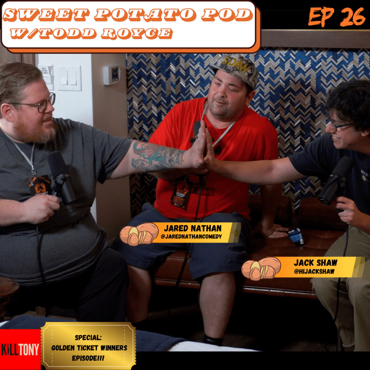 Sweet Potato Pod w/Todd Royce Ep 26: Jared Nathan & Jack Shaw (KILL TONY) - Sweet Potato Pod w/ Todd Royce cover