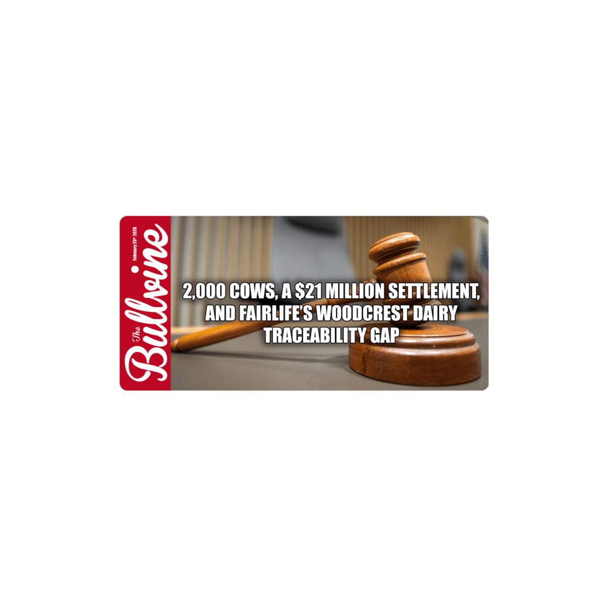 E499 2,000 Cows, a $21 Million Settlement, and Fairlife’s Woodcrest Dairy Traceability Gap - The Bullvine cover