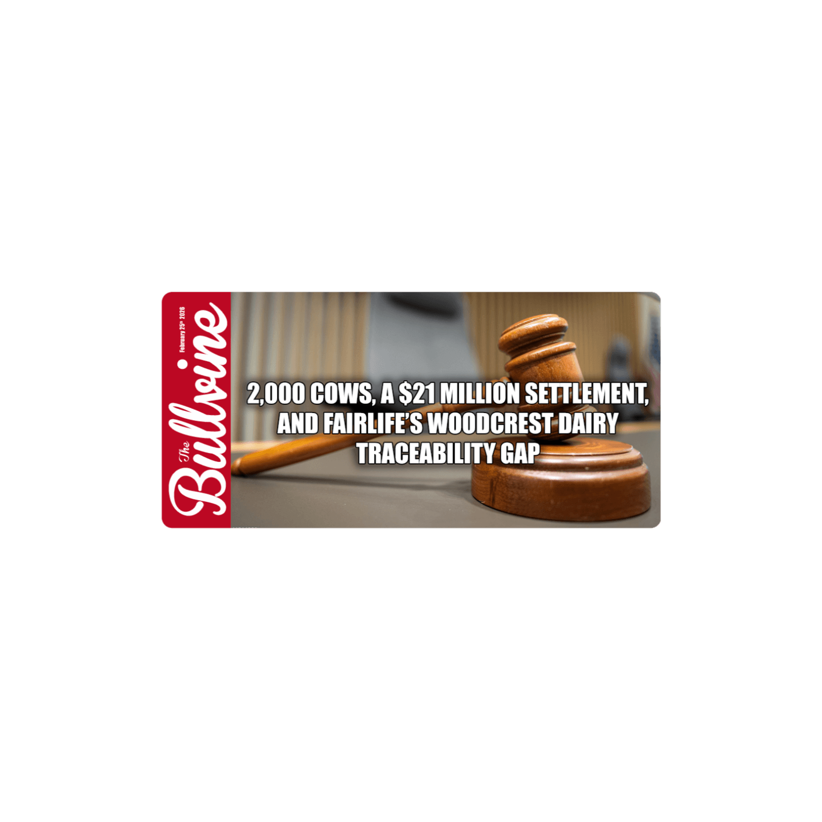 E499 2,000 Cows, a $21 Million Settlement, and Fairlife’s Woodcrest Dairy Traceability Gap - The Bullvine cover