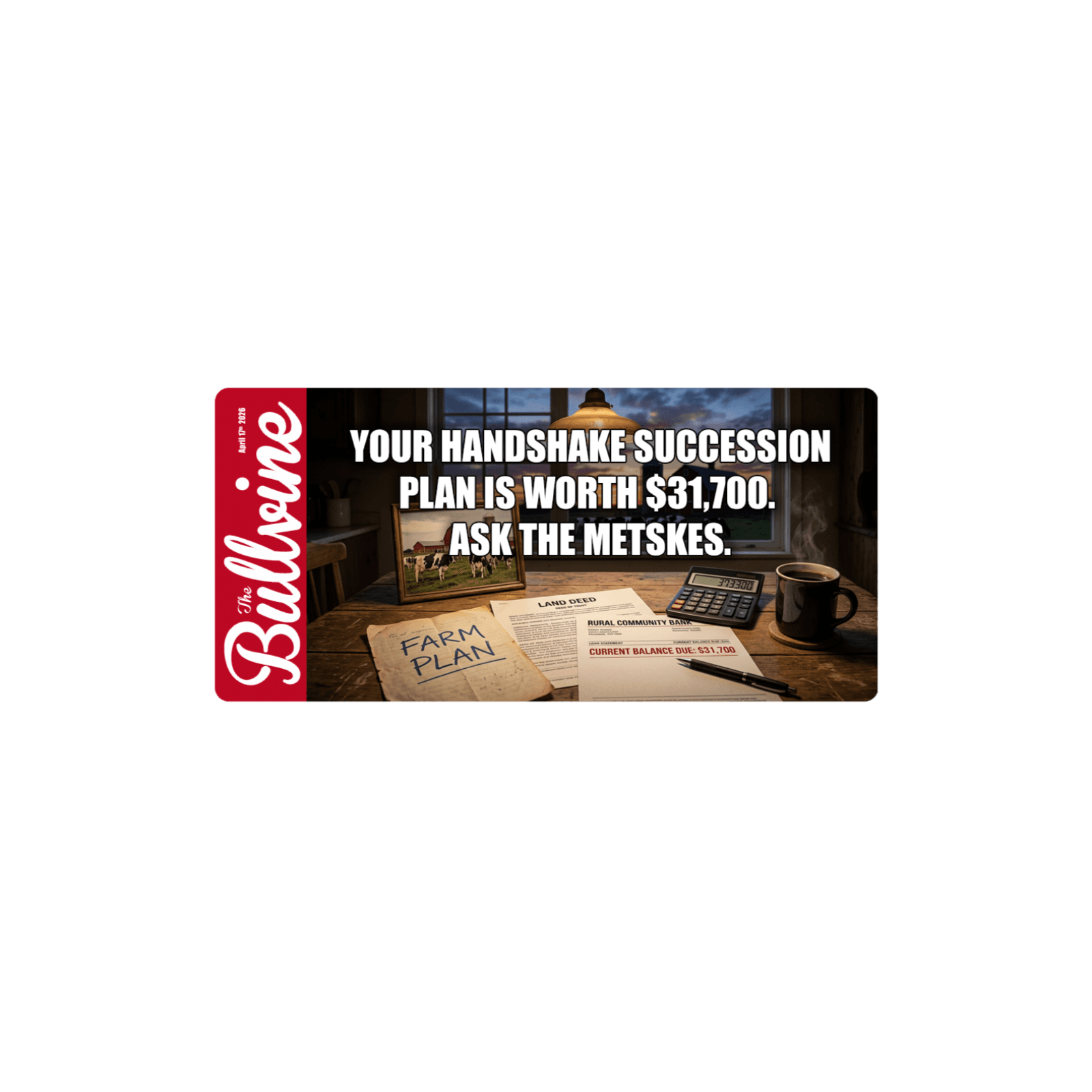 E539 Your Handshake Succession Plan Is Worth $31,700. Ask the Metskes. - The Bullvine cover