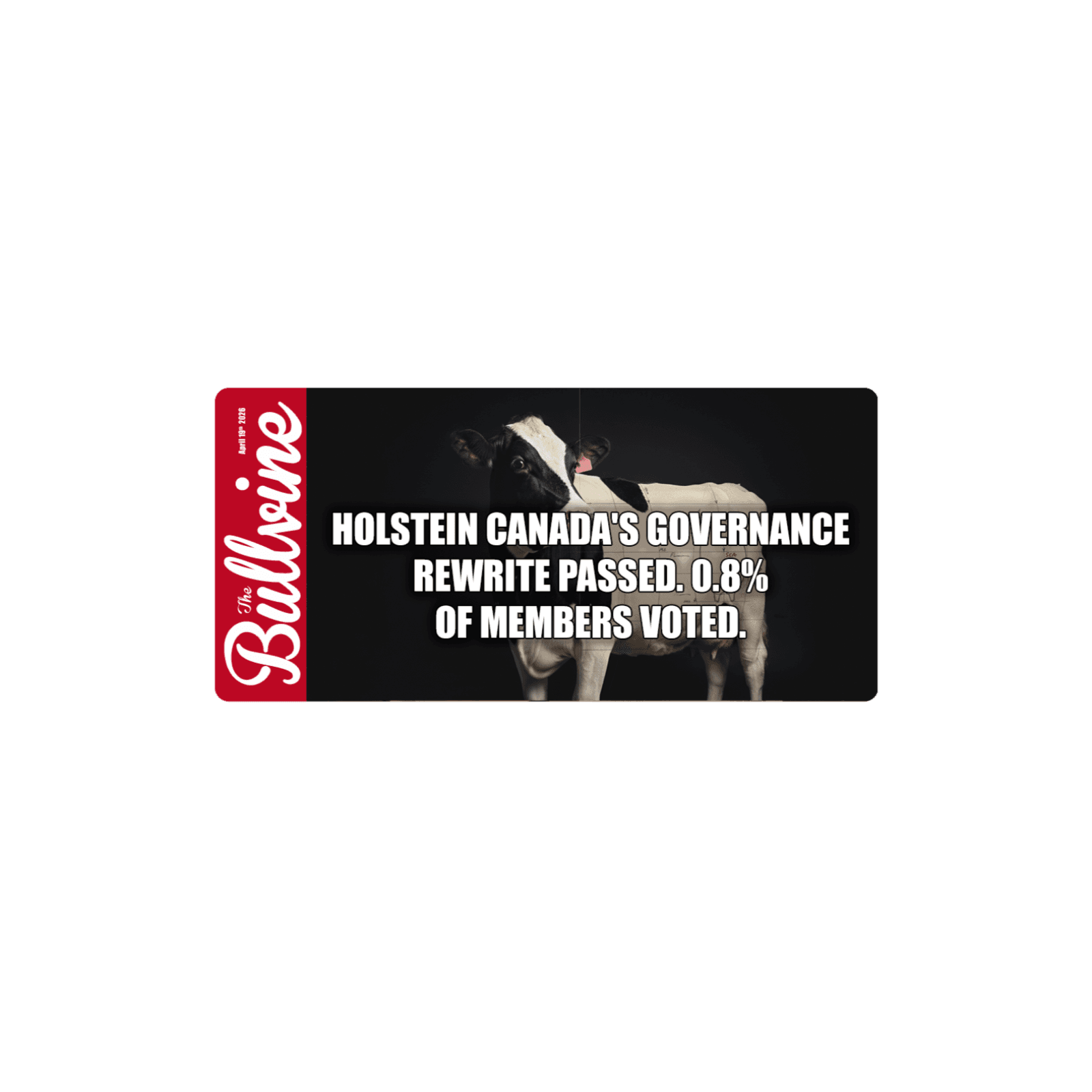 E540 Holstein Canada’s Governance Rewrite Passed. 0.8% of Members Voted. - The Bullvine cover