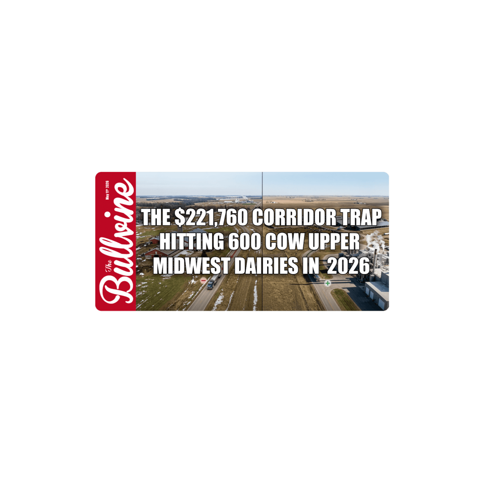 E555 The $221,760 Corridor Trap Hitting 600‑Cow Upper Midwest Dairies in 2026 — The Bullvine cover
