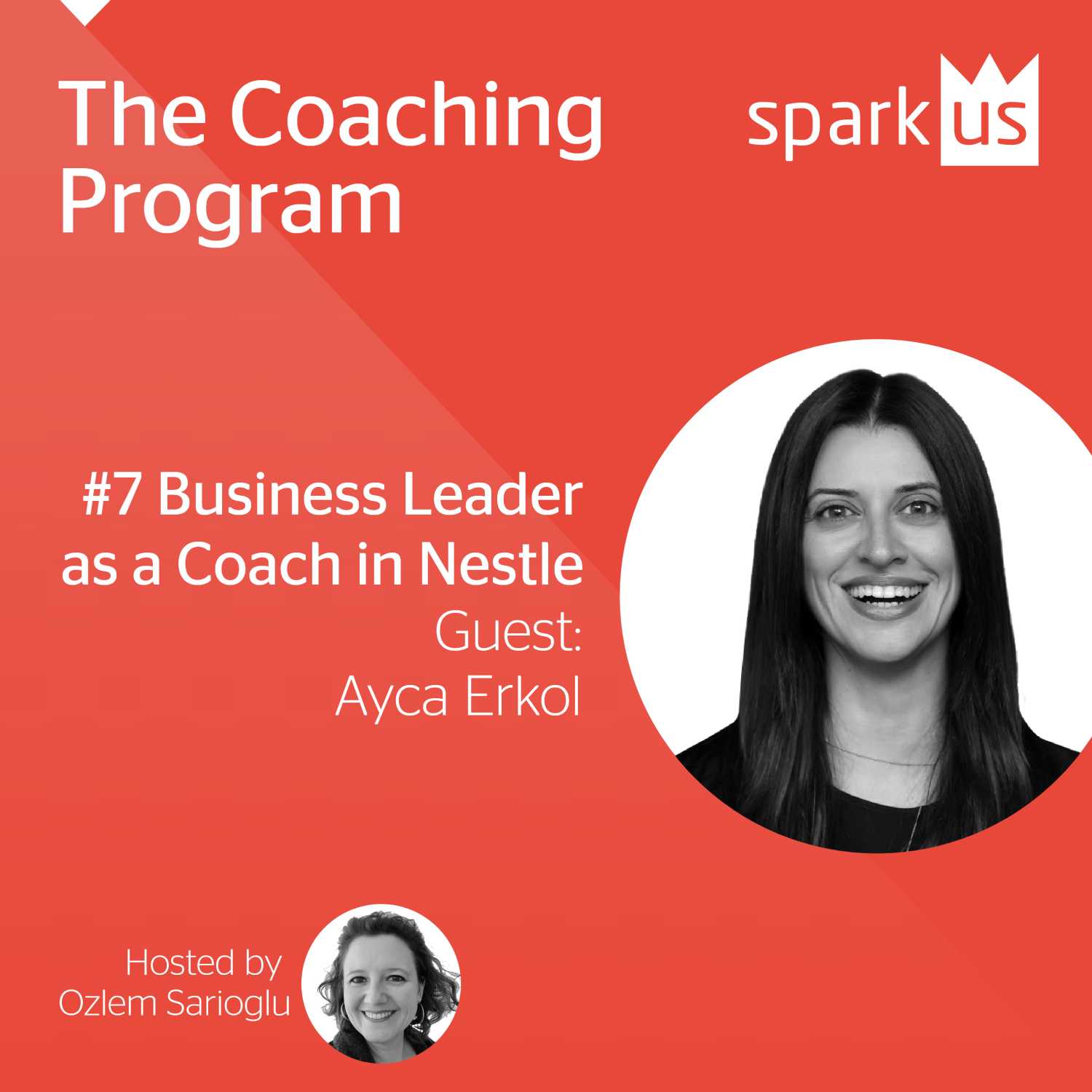 #7 Business Leader as a Coach in Nestle - Ayca Erkol - The Coaching Program cover