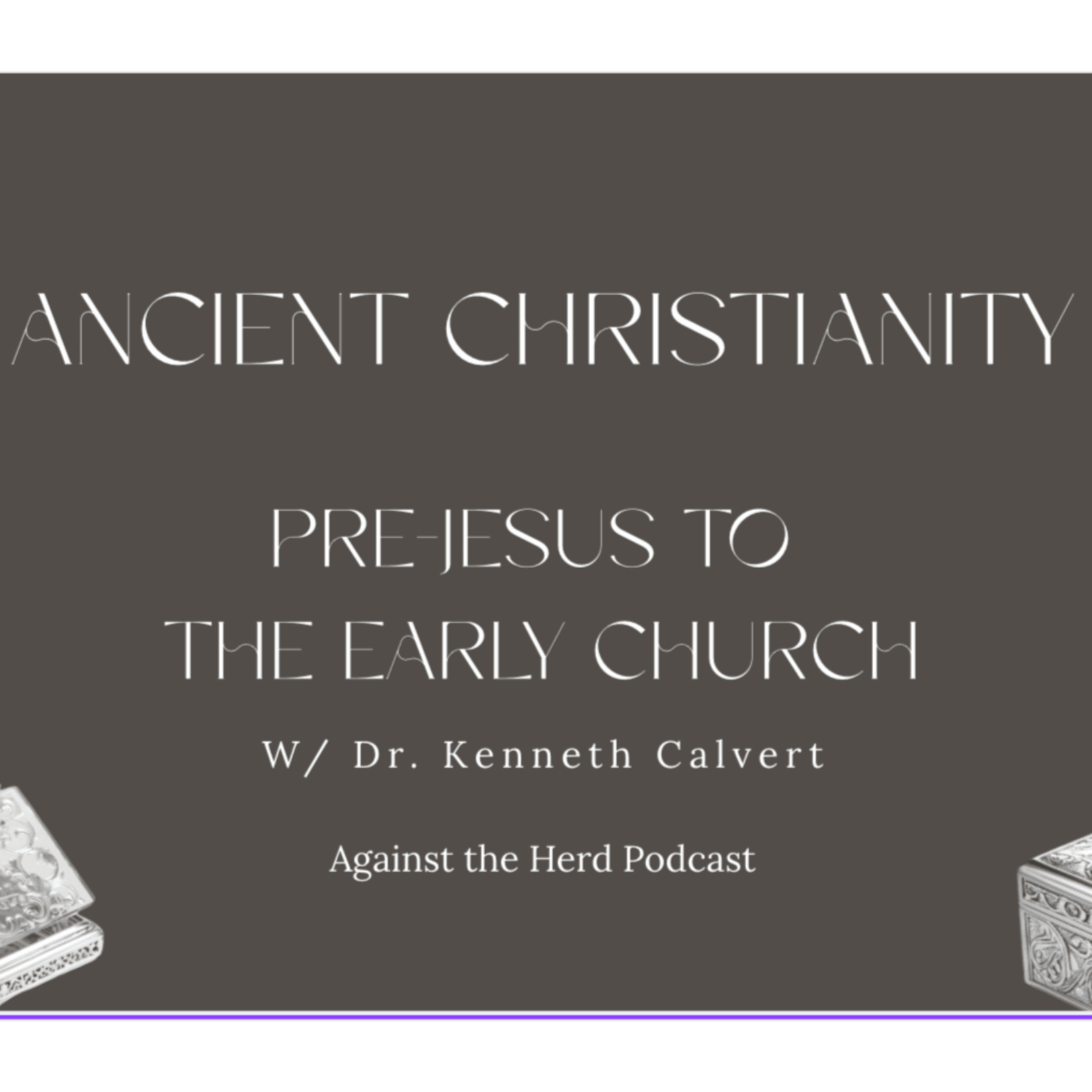 ATH #9 - Dr. Kenneth Calvert - Ancient Christianity - Foundations of our Faith — The Dig Bible Podcast cover
