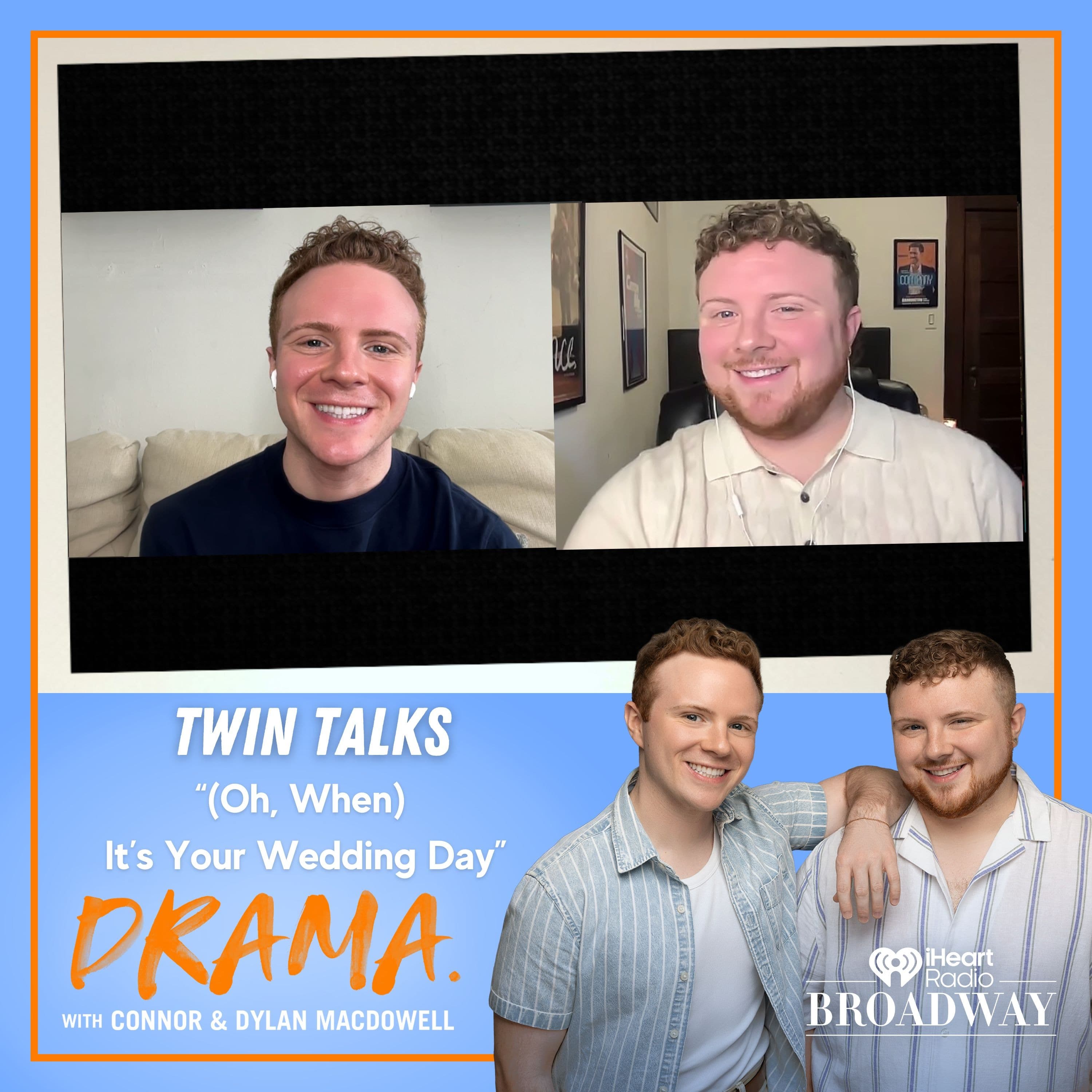 “(Oh, When) It’s Your Wedding Day” with Connor and Dylan MacDowell - DRAMA. with Connor & Dylan MacDowell cover