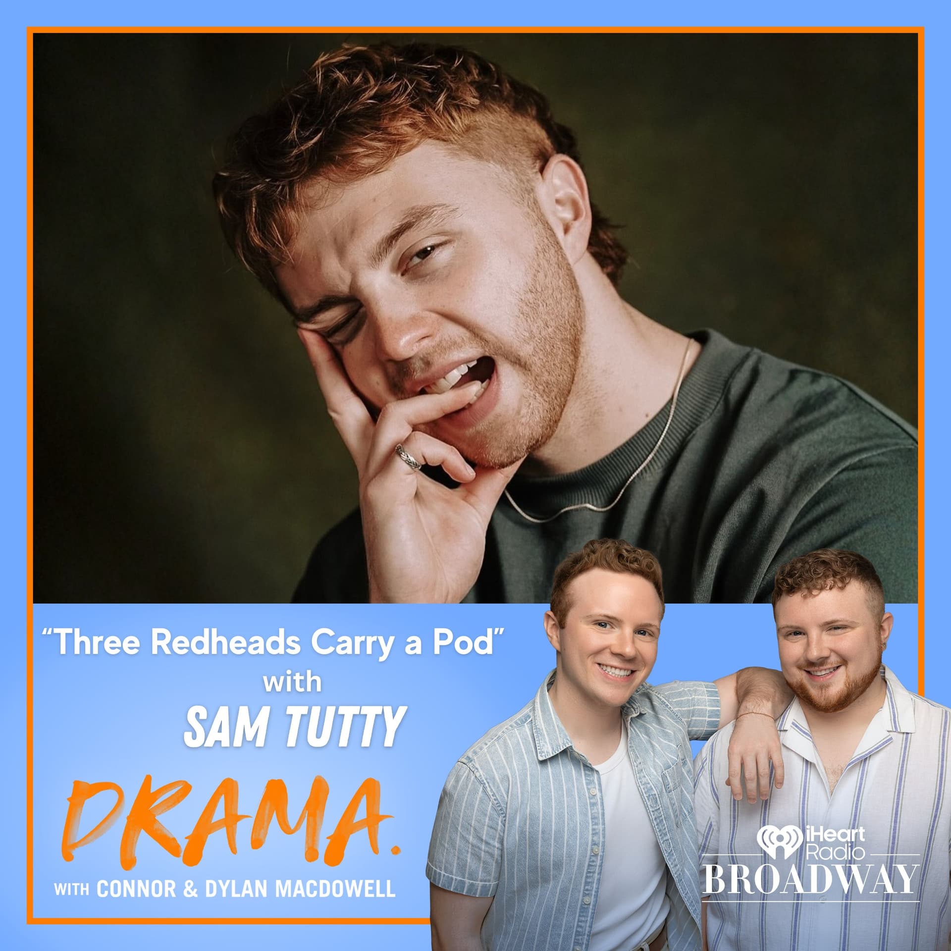 “Three Redheads Carry a Pod” with Sam Tutty - DRAMA. with Connor & Dylan MacDowell cover