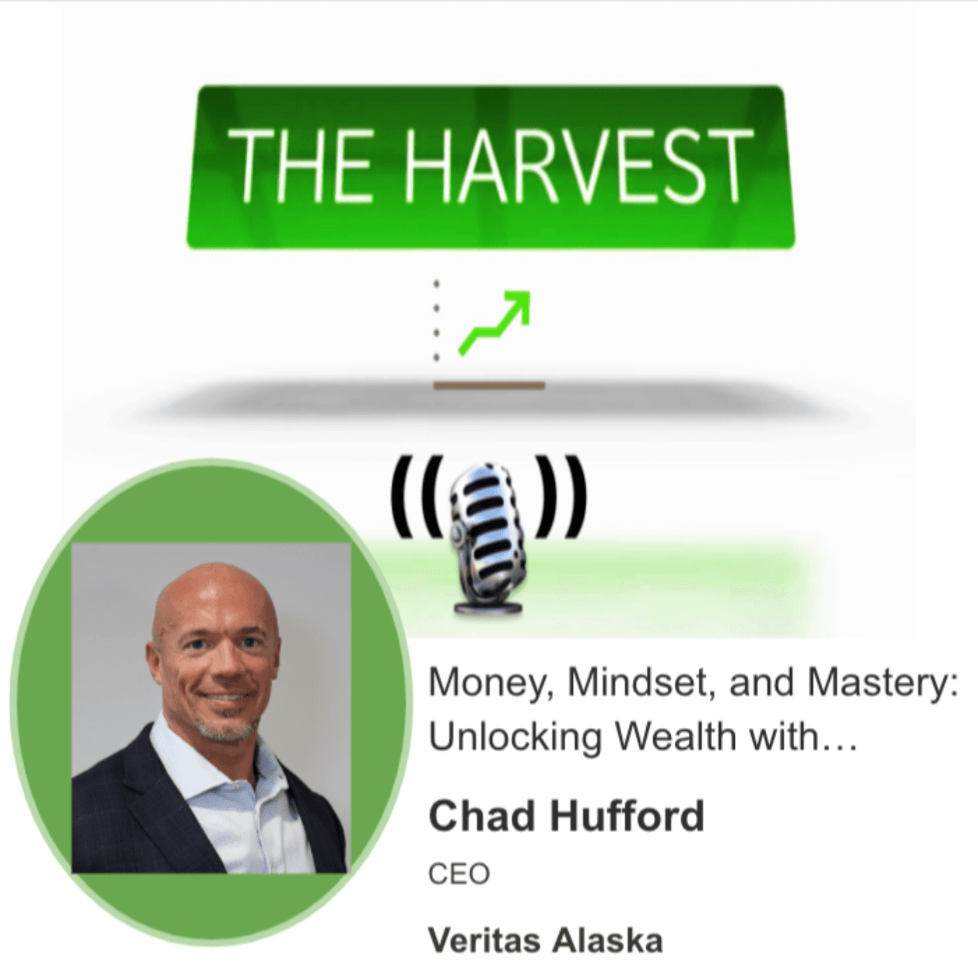 THOUGHT LEADER: Money, Mindset, and Mastery: Unlocking Wealth with Chad Hufford - The Harvest Podcast cover