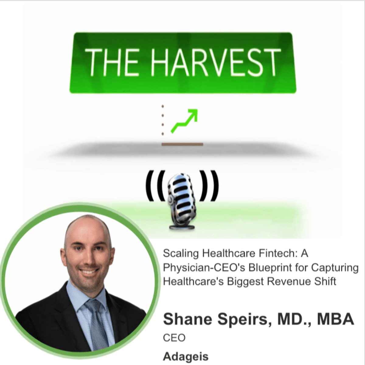 CEO INTERVIEW: Scaling Healthcare Fintech: A Physician-CEO's Blueprint for Capturing Healthcare's Biggest Revenue Shift - The Harvest Podcast cover